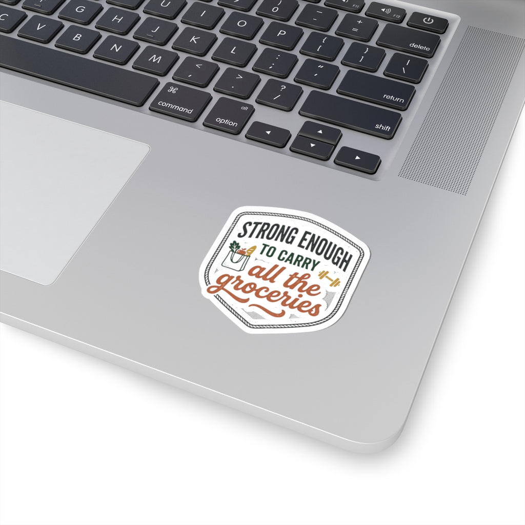 Strong Enough to Carry All the Groceries Kiss-Cut Stickers