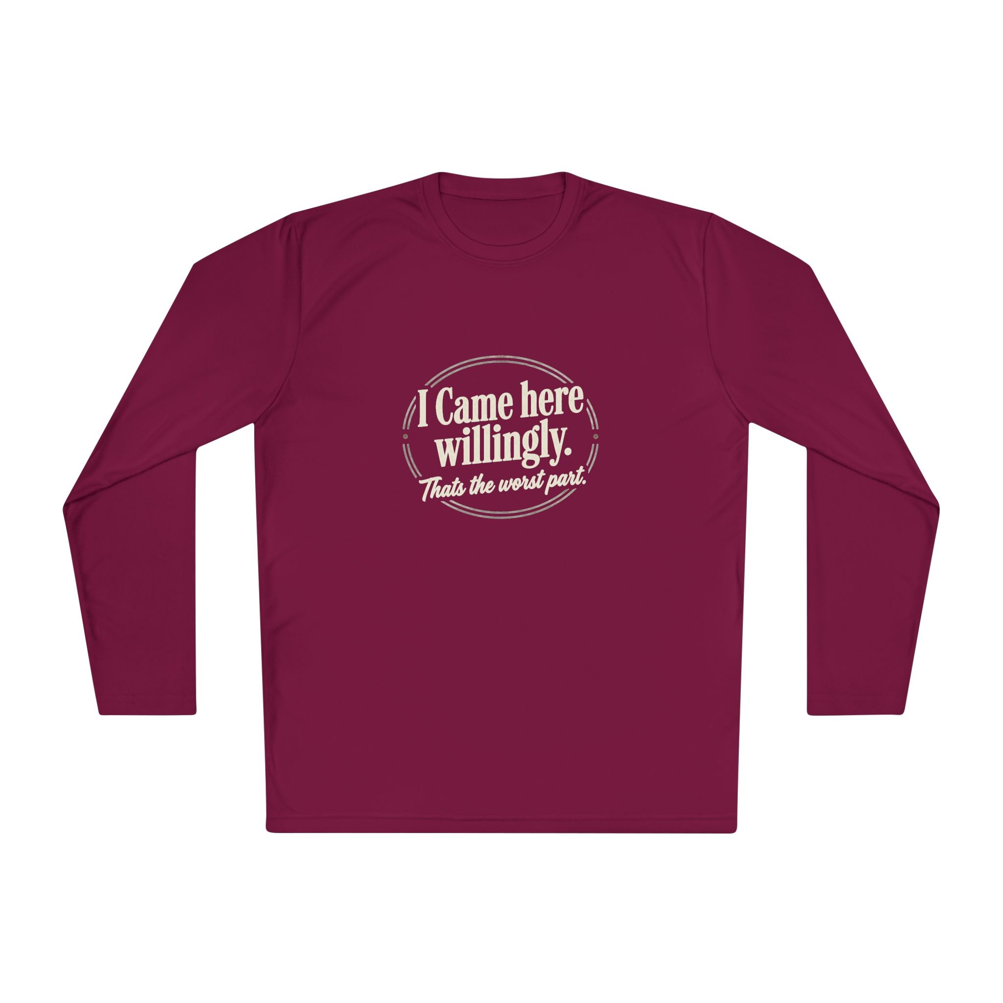 I Came Here Willingly Unisex Lightweight Long Sleeve Tee
