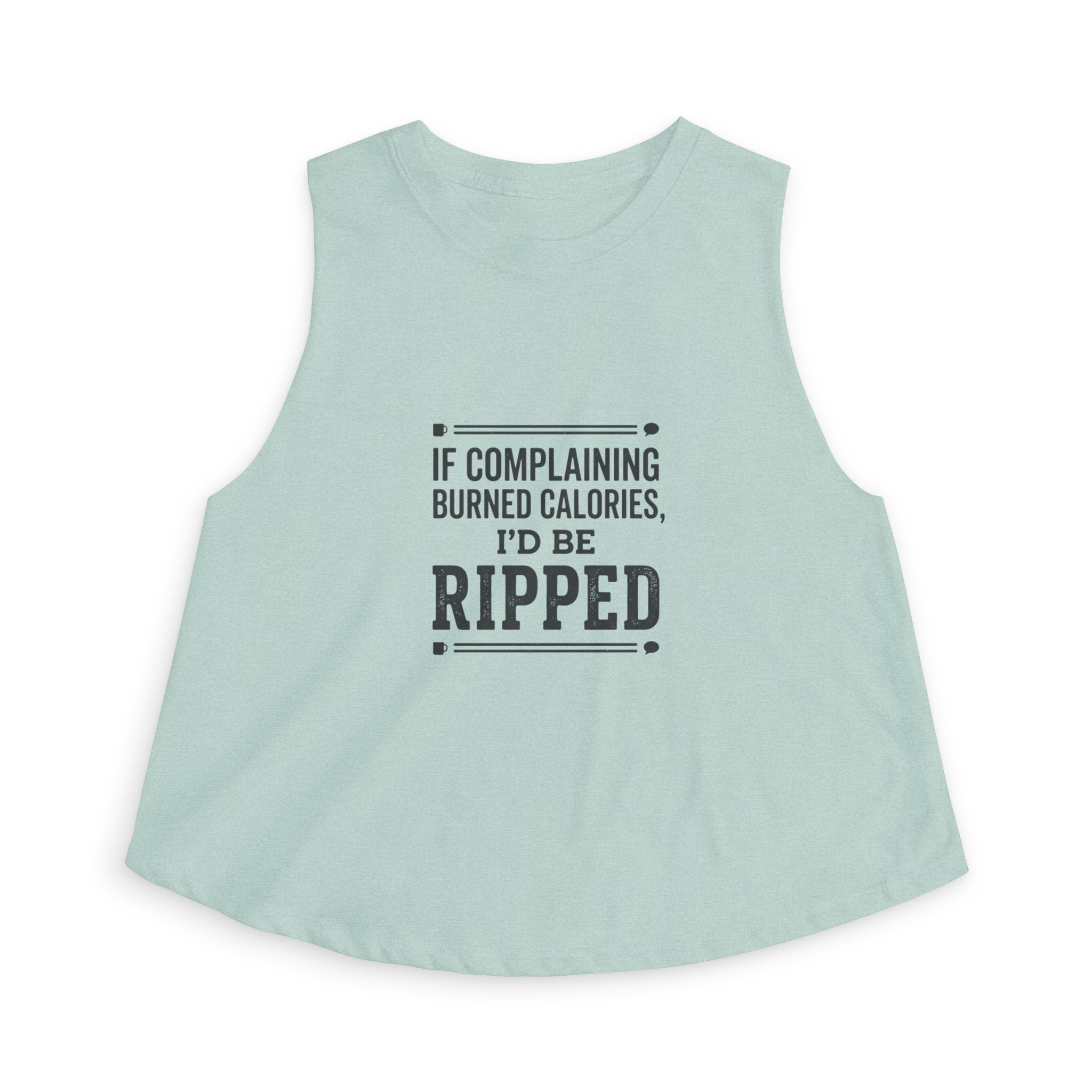 If Complaining Burned Calories Women's Crop Top