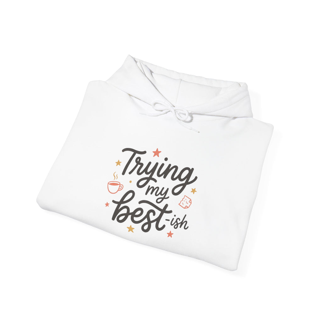 Trying My Best-ish Unisex Heavy Blend™ Hooded Sweatshirt