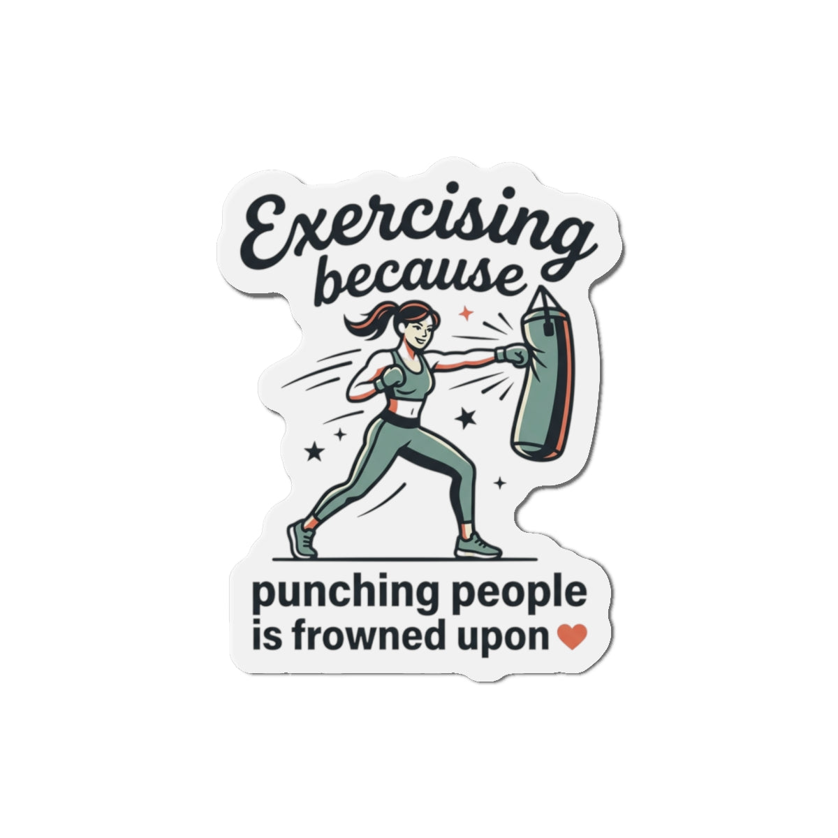Exercising Because Punching People is Frowned Upon Die-Cut Magnets