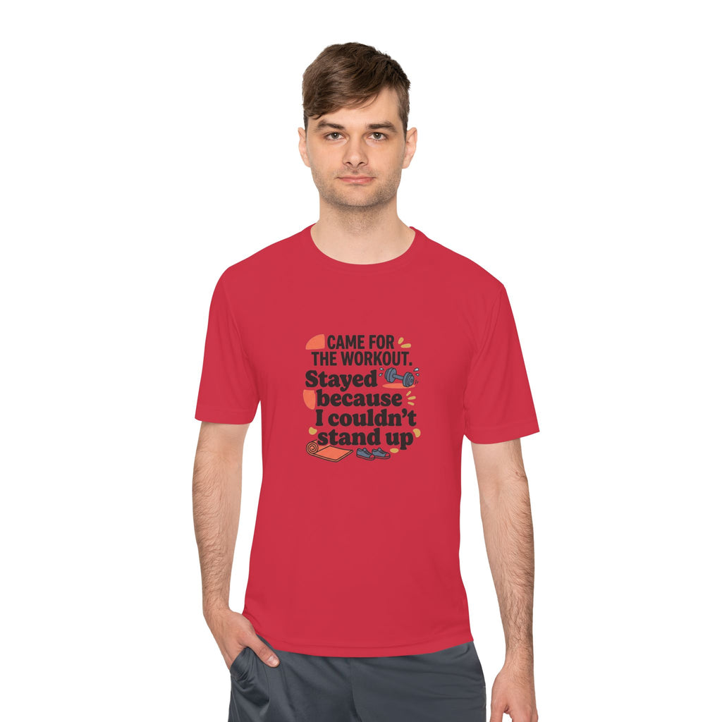 Came for the Workout Stayed Because I Couldn't Stand Up Unisex Moisture Wicking Tee