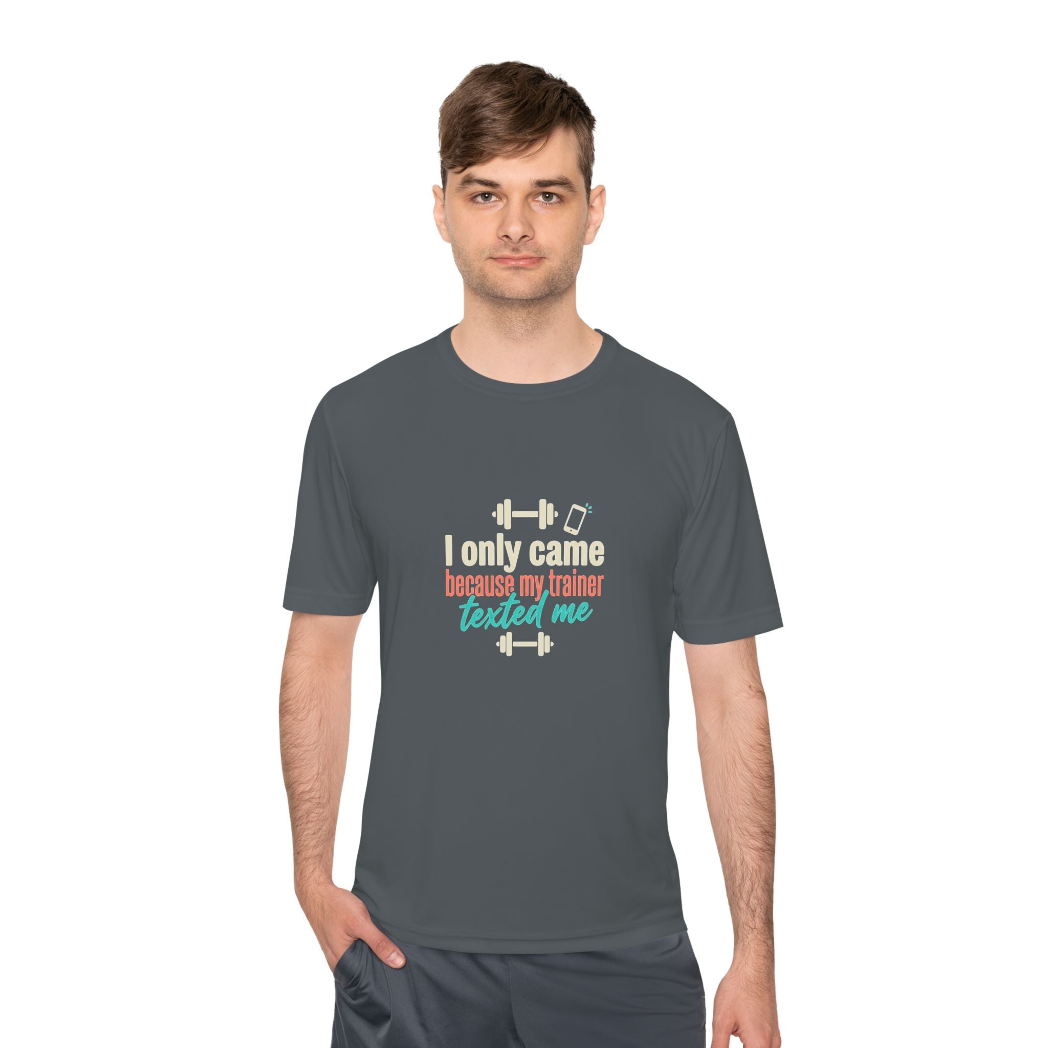 I Only Came Because My Trainer Texted Me Unisex Moisture Wicking Tee