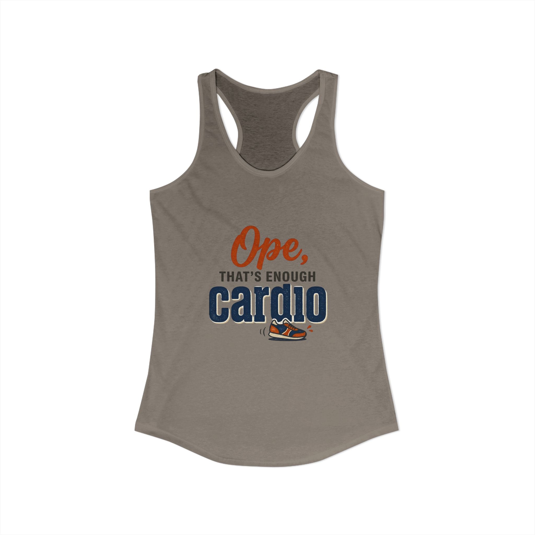 Ope, That's Enough Cardio Women's Ideal Racerback Tank
