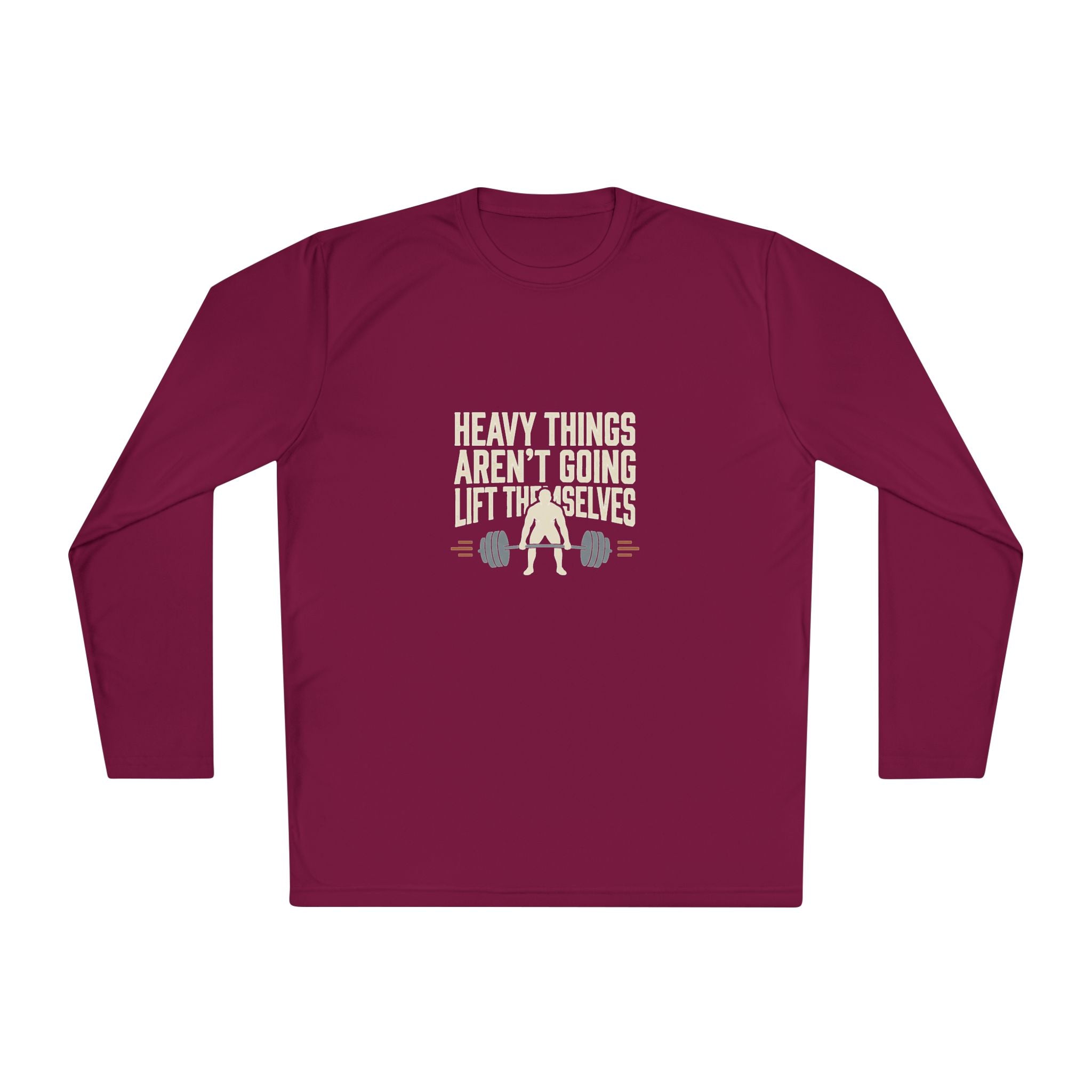 Heavy Things Aren't Going to Lift Themselves Unisex Lightweight Long Sleeve Tee