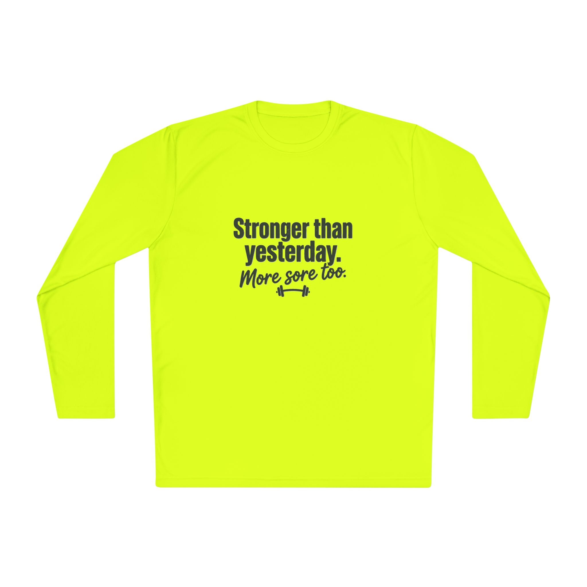 Stronger Than Yesterday More Sore Too Unisex Lightweight Long Sleeve Tee