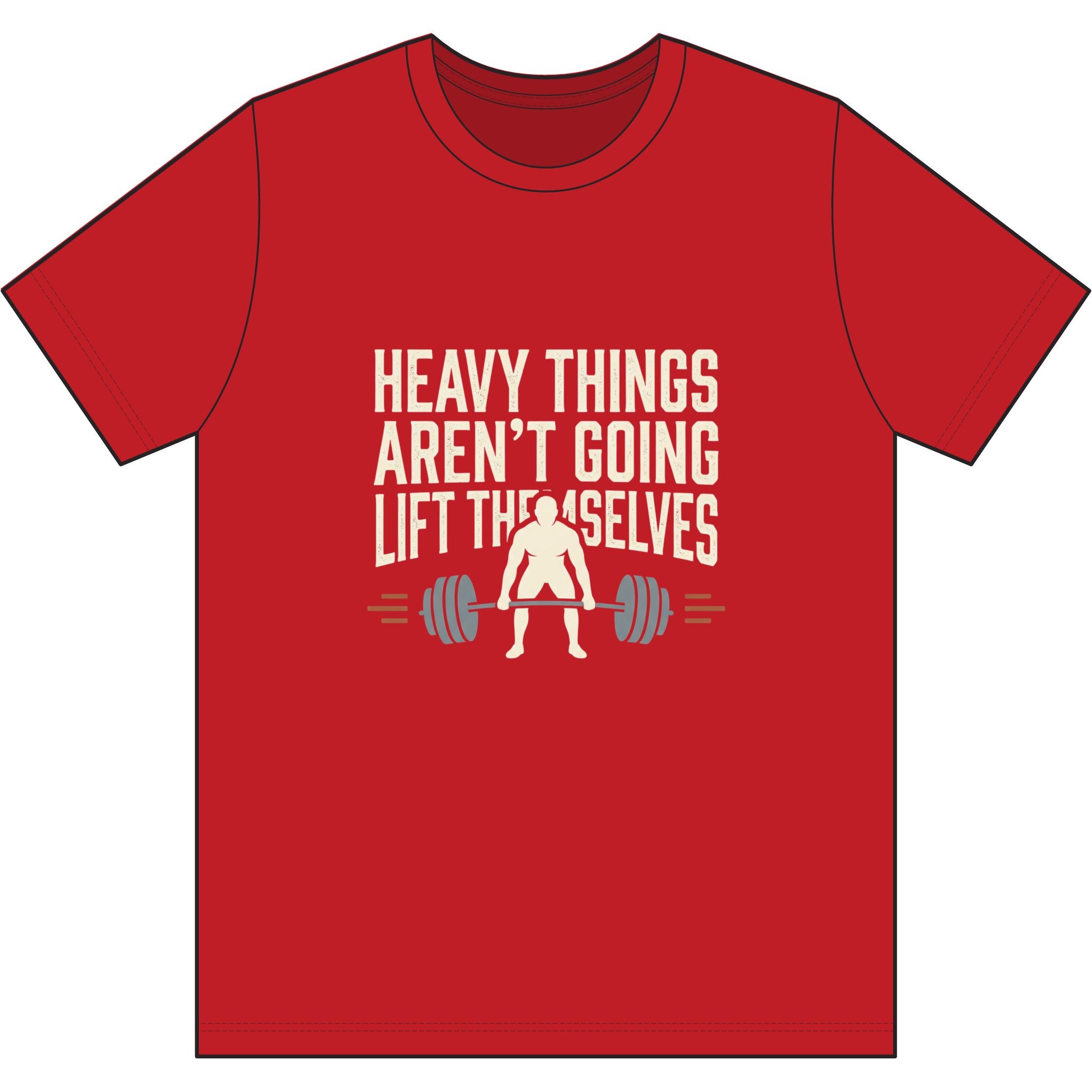 Heavy Things Aren't Going to Lift Themselves Dri-Power 100% Polyester T-Shirt