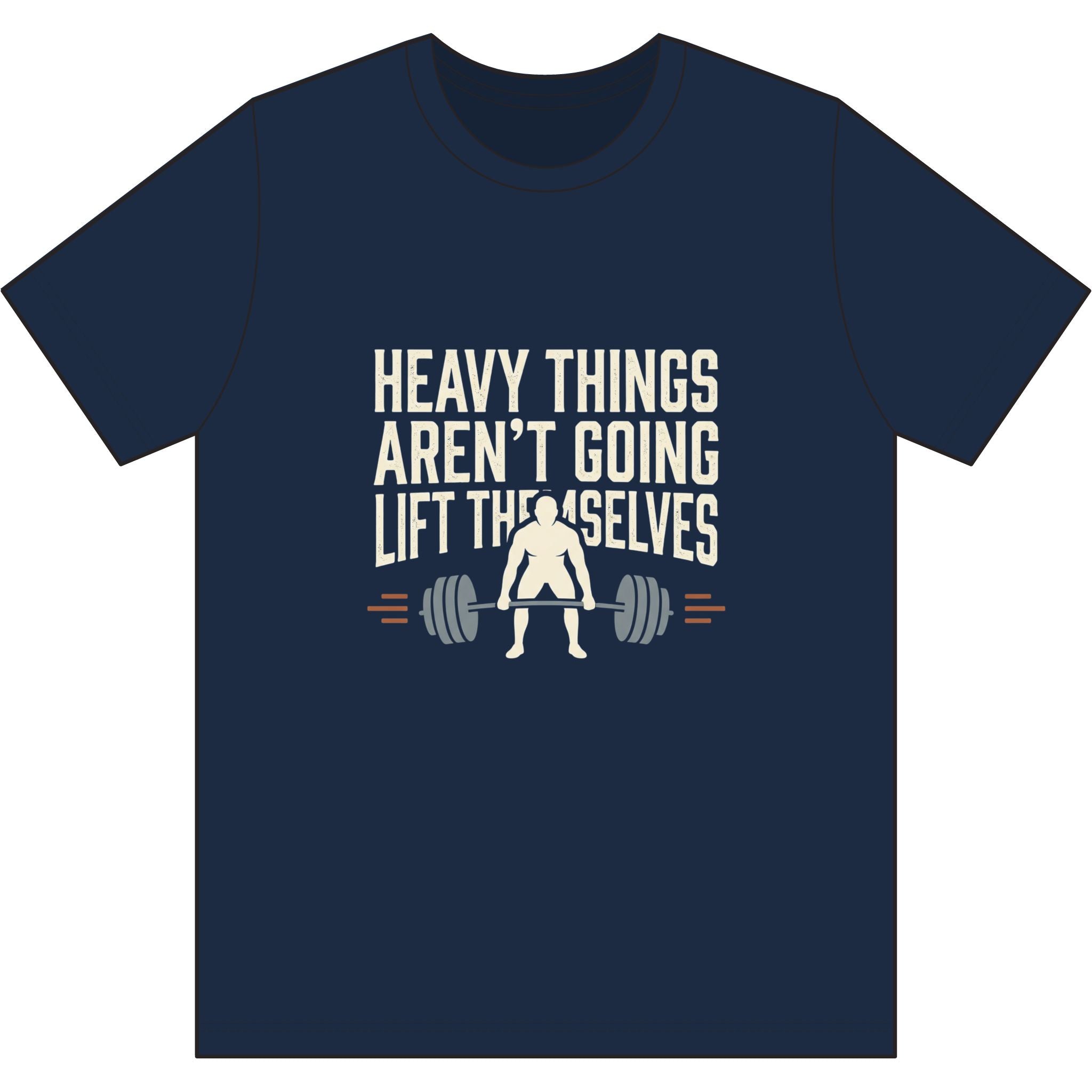 Heavy Things Aren't Going to Lift Themselves Dri-Power 100% Polyester T-Shirt