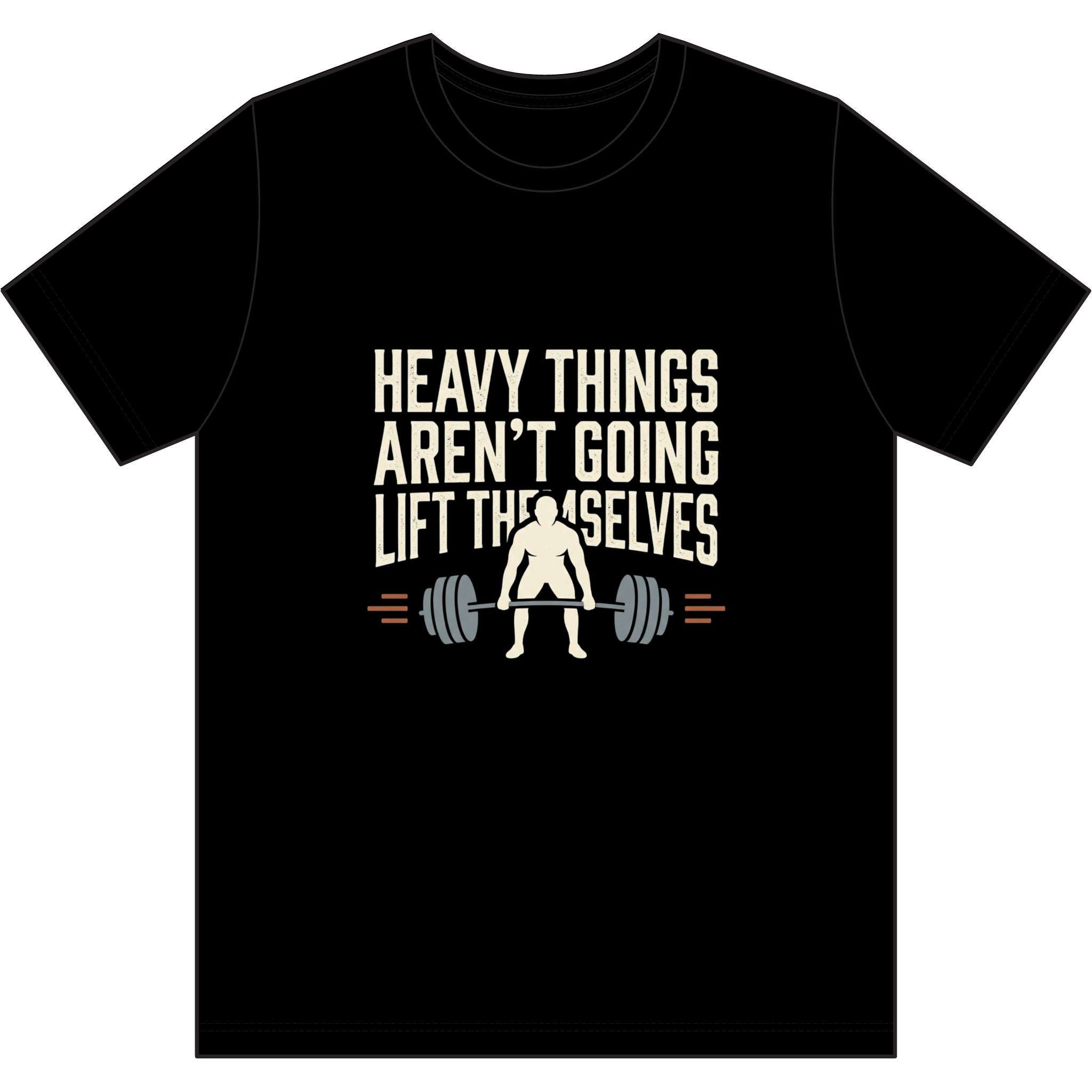 Heavy Things Aren't Going to Lift Themselves Dri-Power 100% Polyester T-Shirt