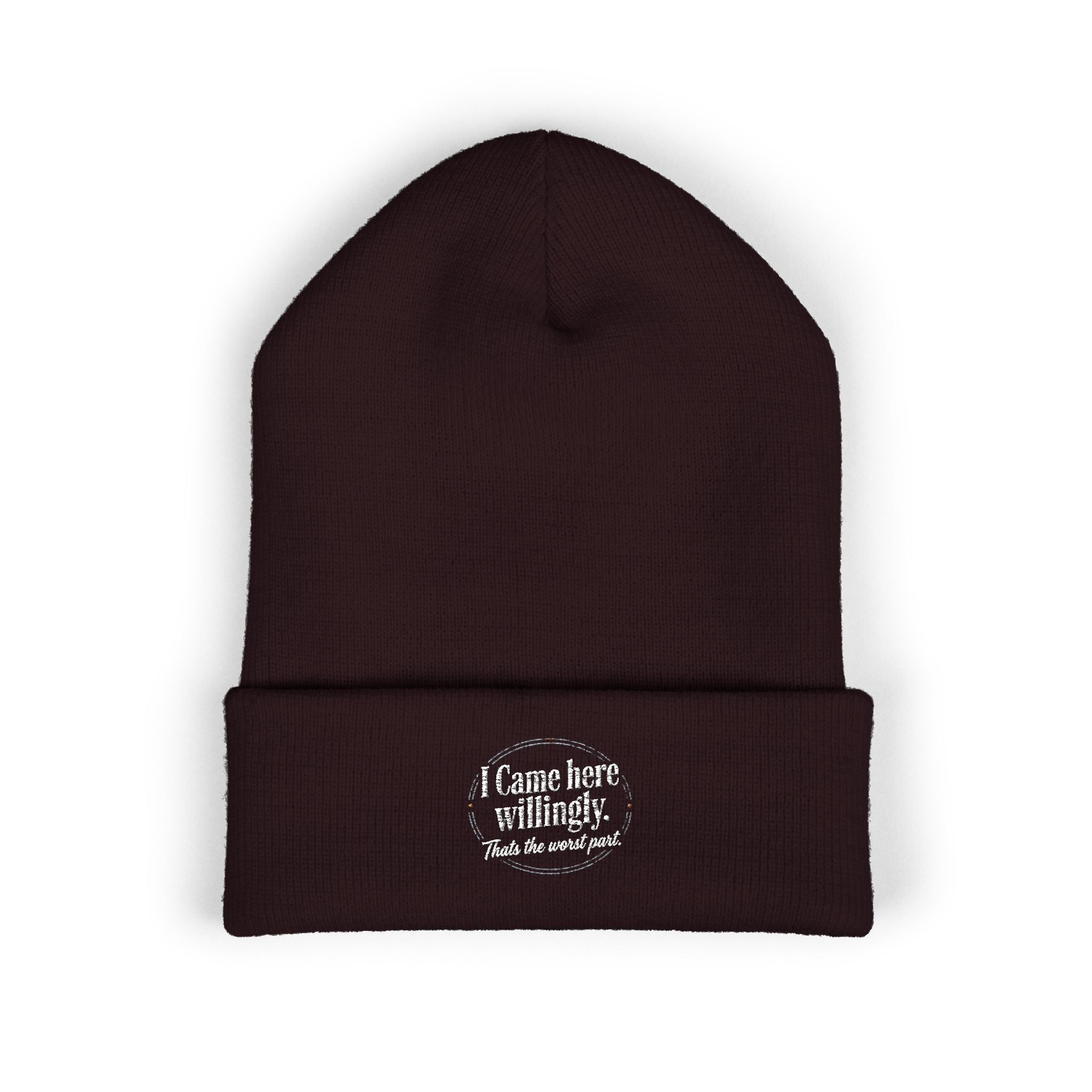 I Came Here Willingly Classic Cuffed Beanie (Embroidery)