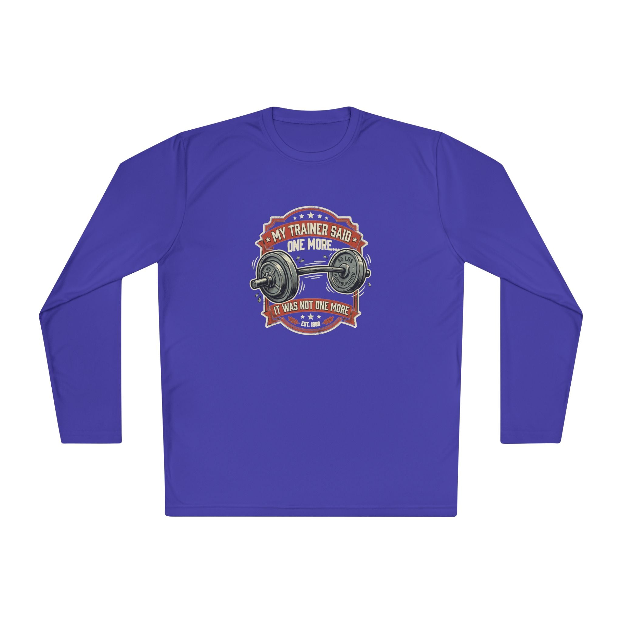 My Trainer Said... Unisex Lightweight Long Sleeve Tee