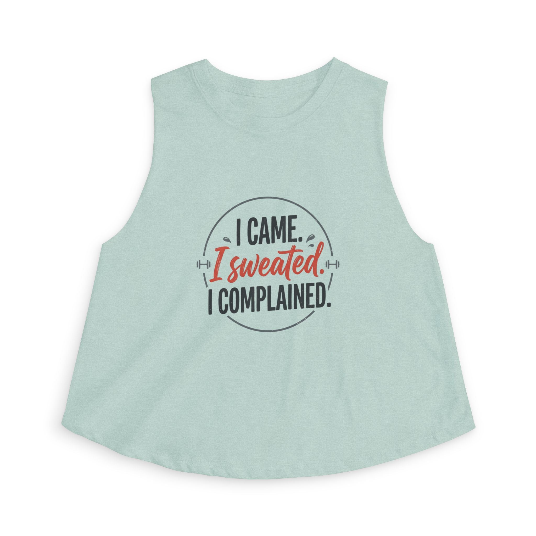I Came I Sweated I Complained Women's Crop Top