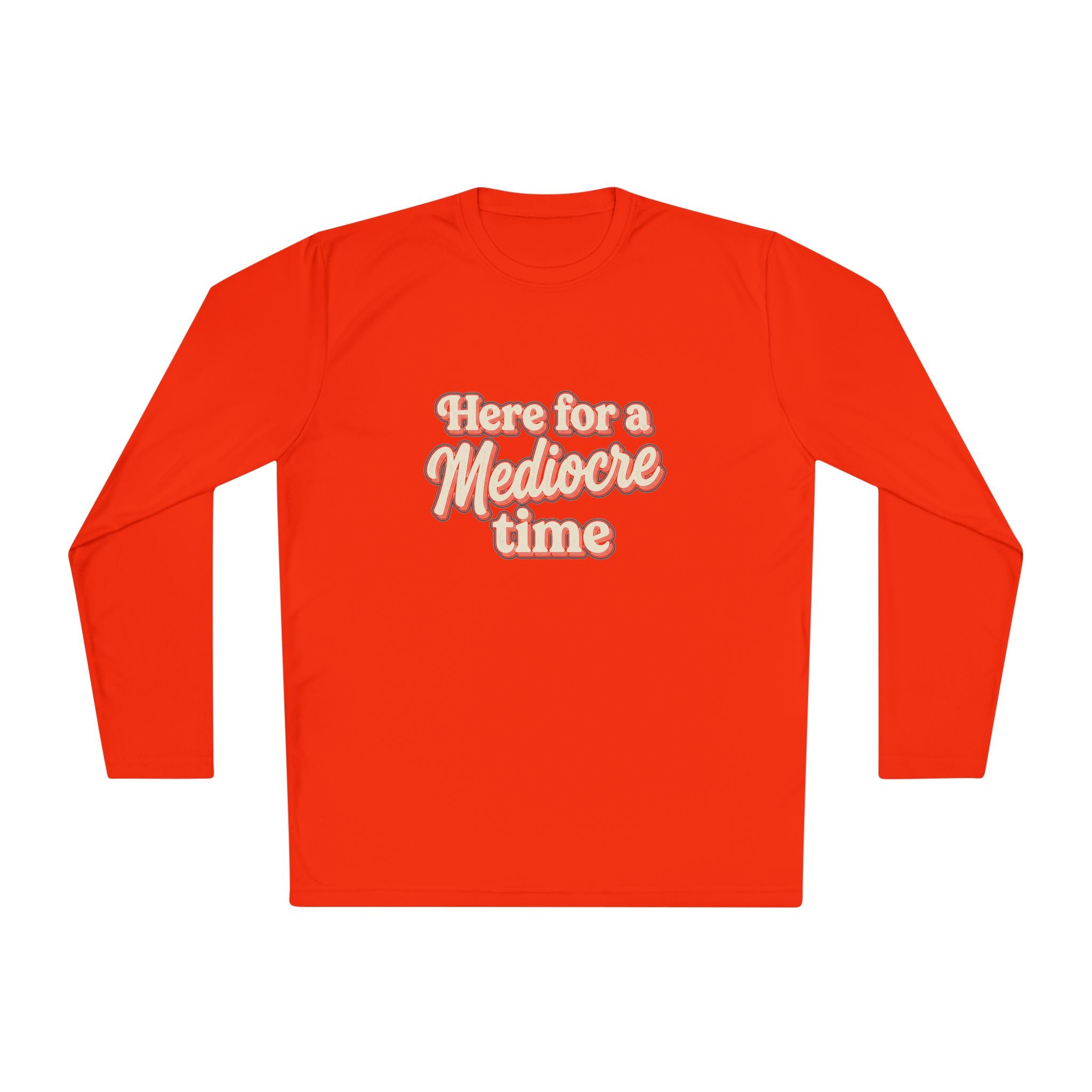Here for a Mediocre Time Unisex Lightweight Long Sleeve Tee
