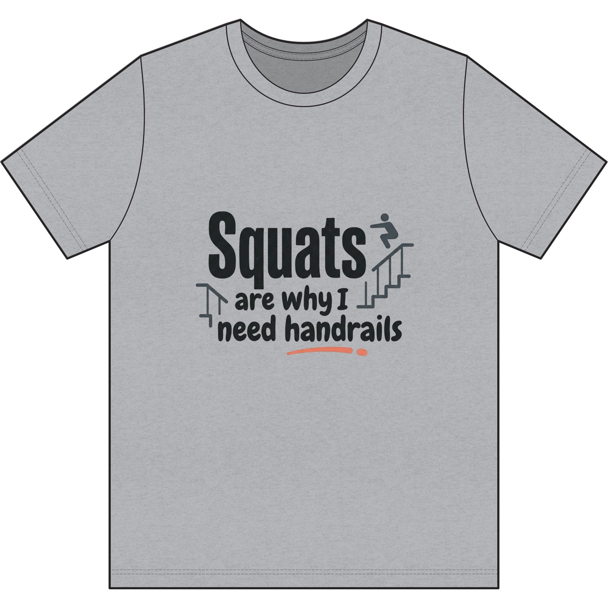 Squats are Why I Need Handrails Dri-Power 100% Polyester T-Shirt