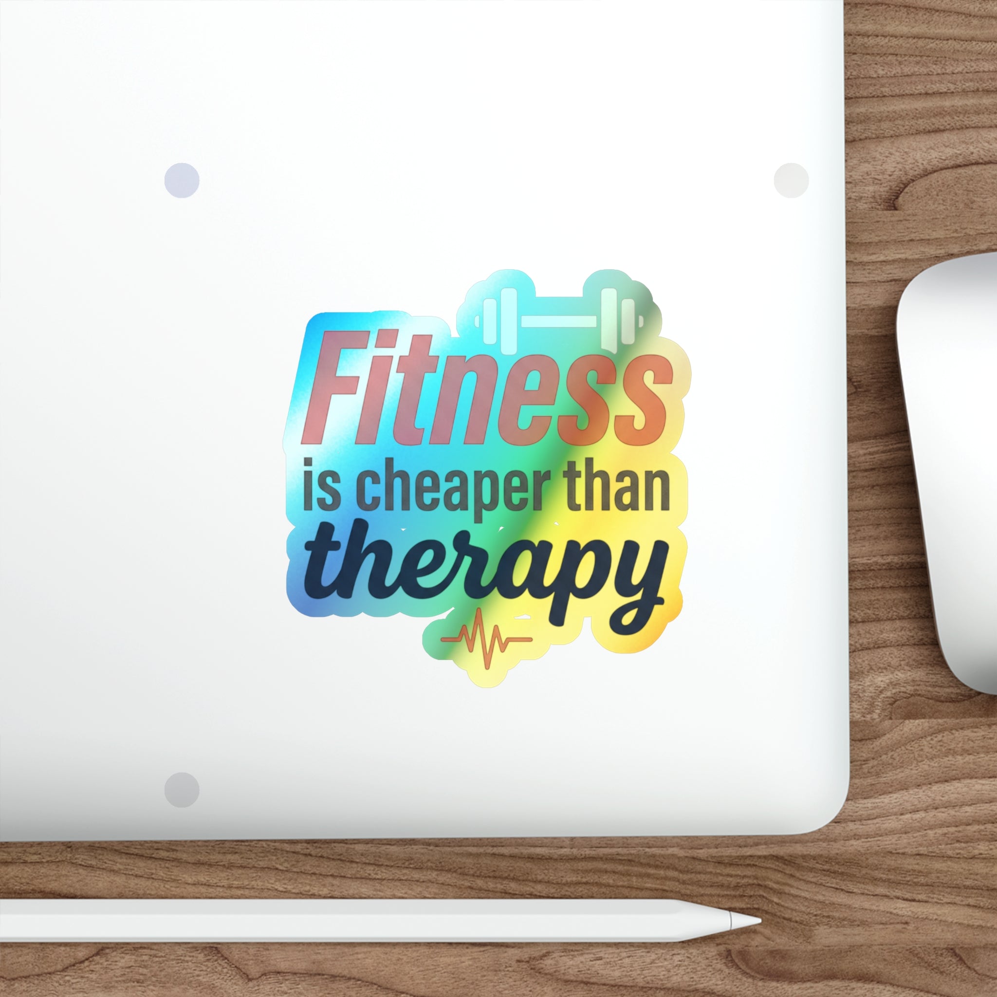 Fitness is Cheaper than Therapy Holographic Die-cut Stickers