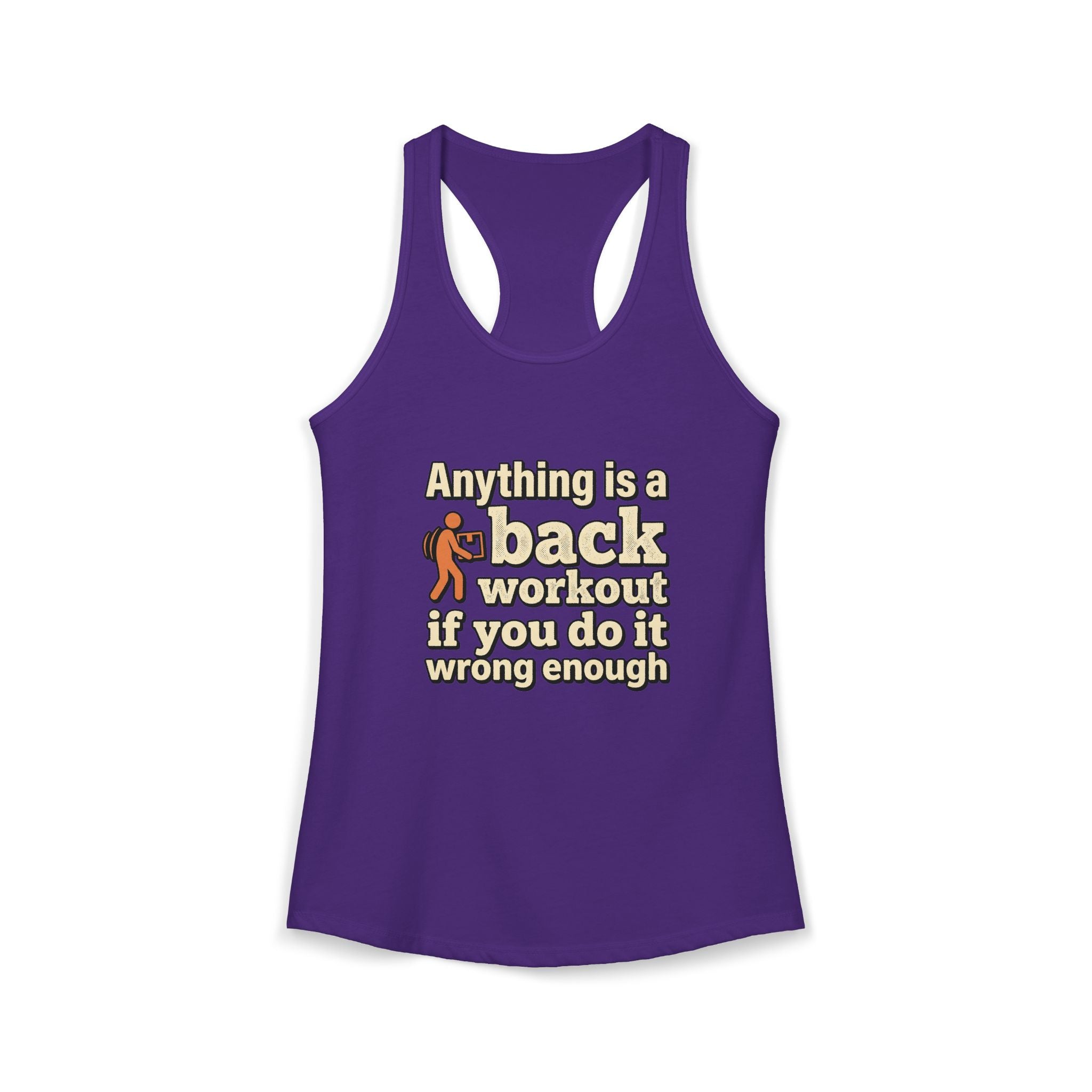 Anything is a Back Workout If You Do It Wrong Enough Women's Ideal Racerback Tank