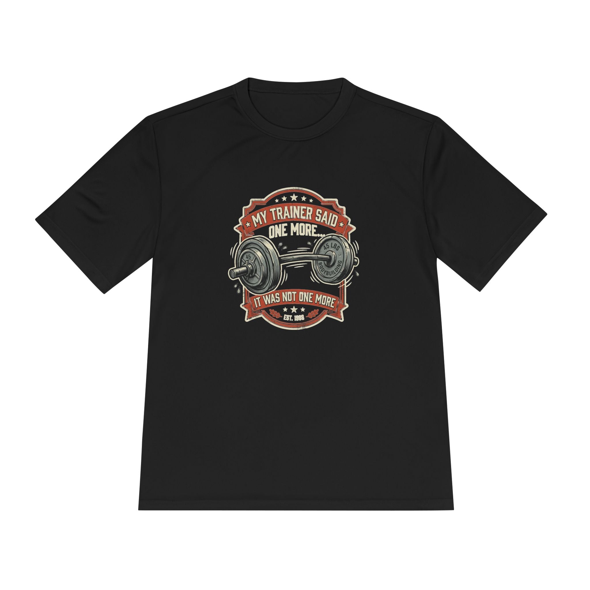 My Trainer Said... Unisex Moisture Wicking Tee