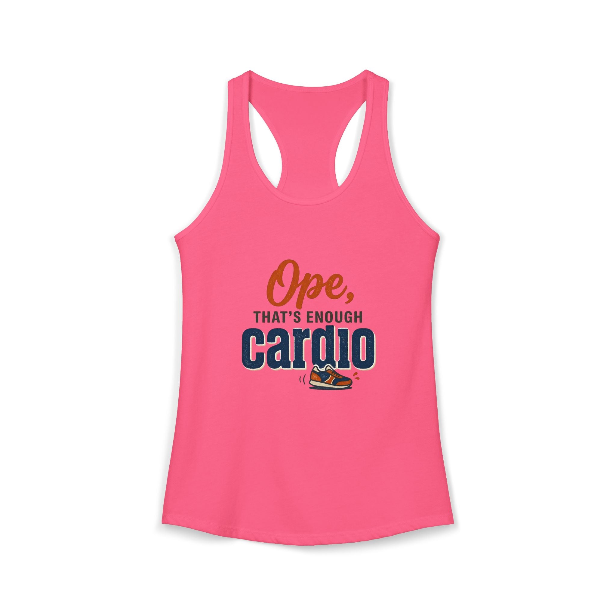 Ope, That's Enough Cardio Women's Ideal Racerback Tank