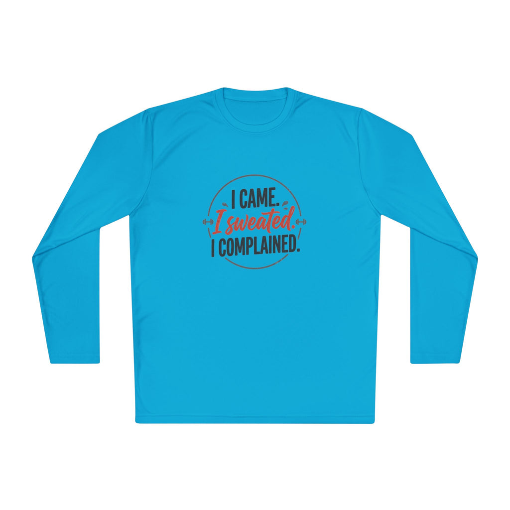 I Came I Sweated I Complained Unisex Lightweight Long Sleeve Tee