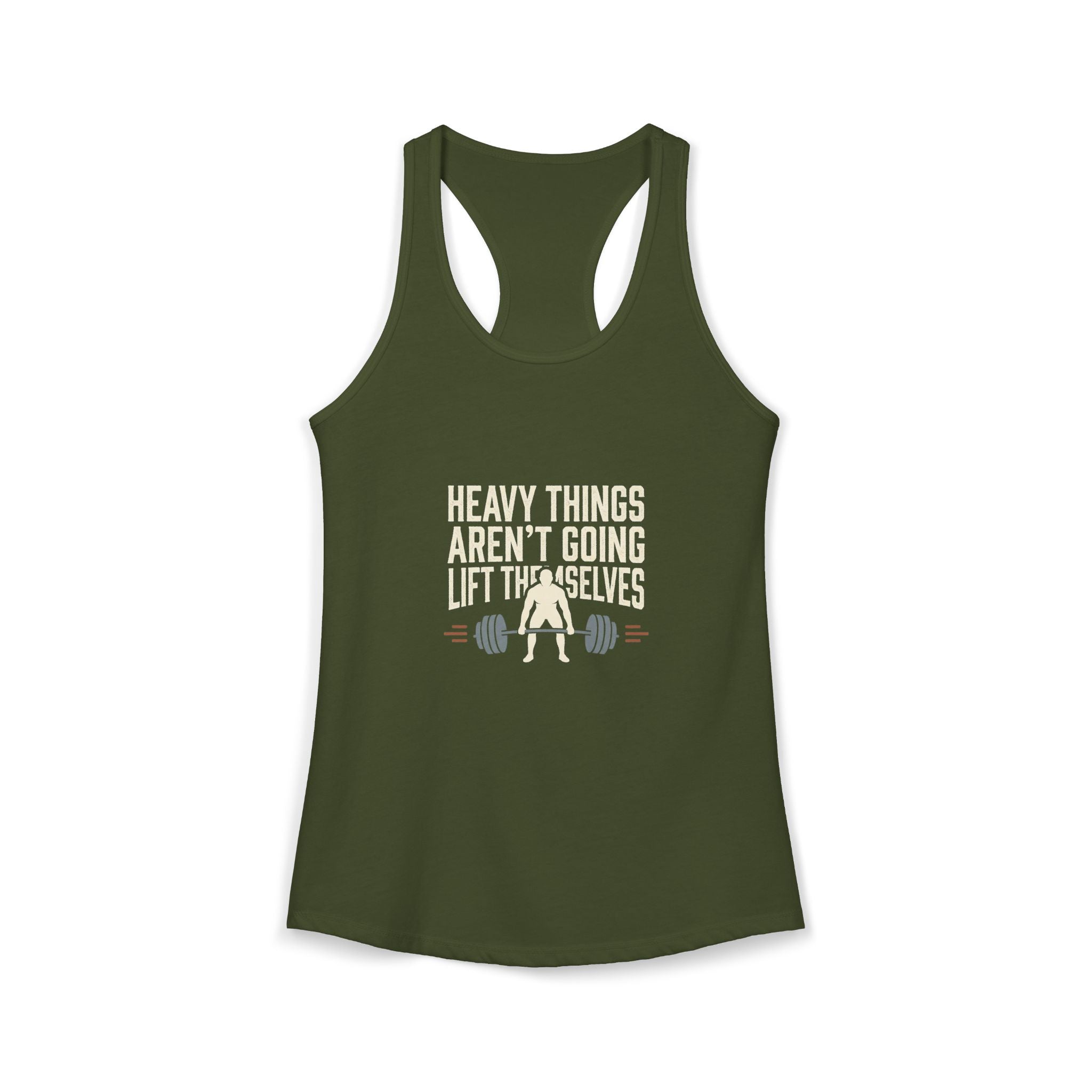 Heavy Things Aren't Going To Lift Themselves Women's Ideal Racerback Tank