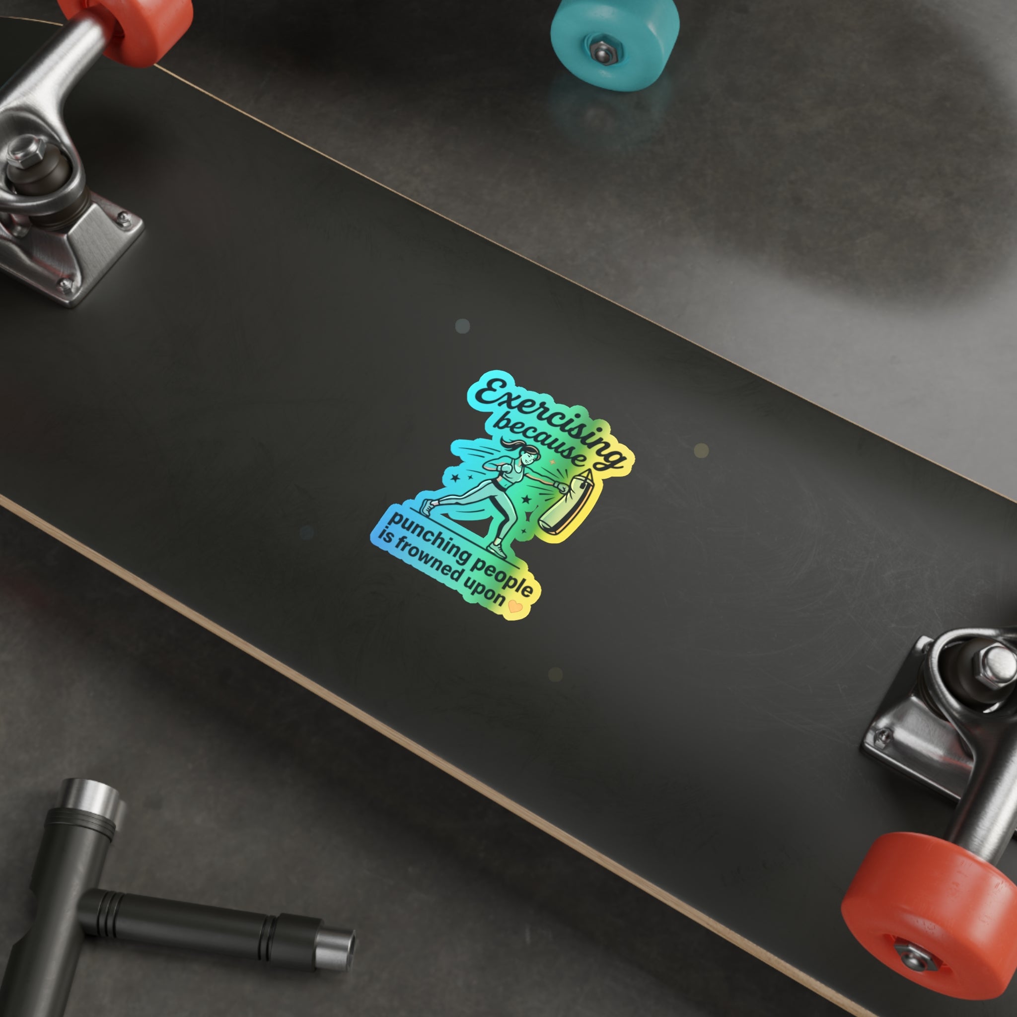 Exercising Because Punching People is Frowned Upon Holographic Die-cut Stickers
