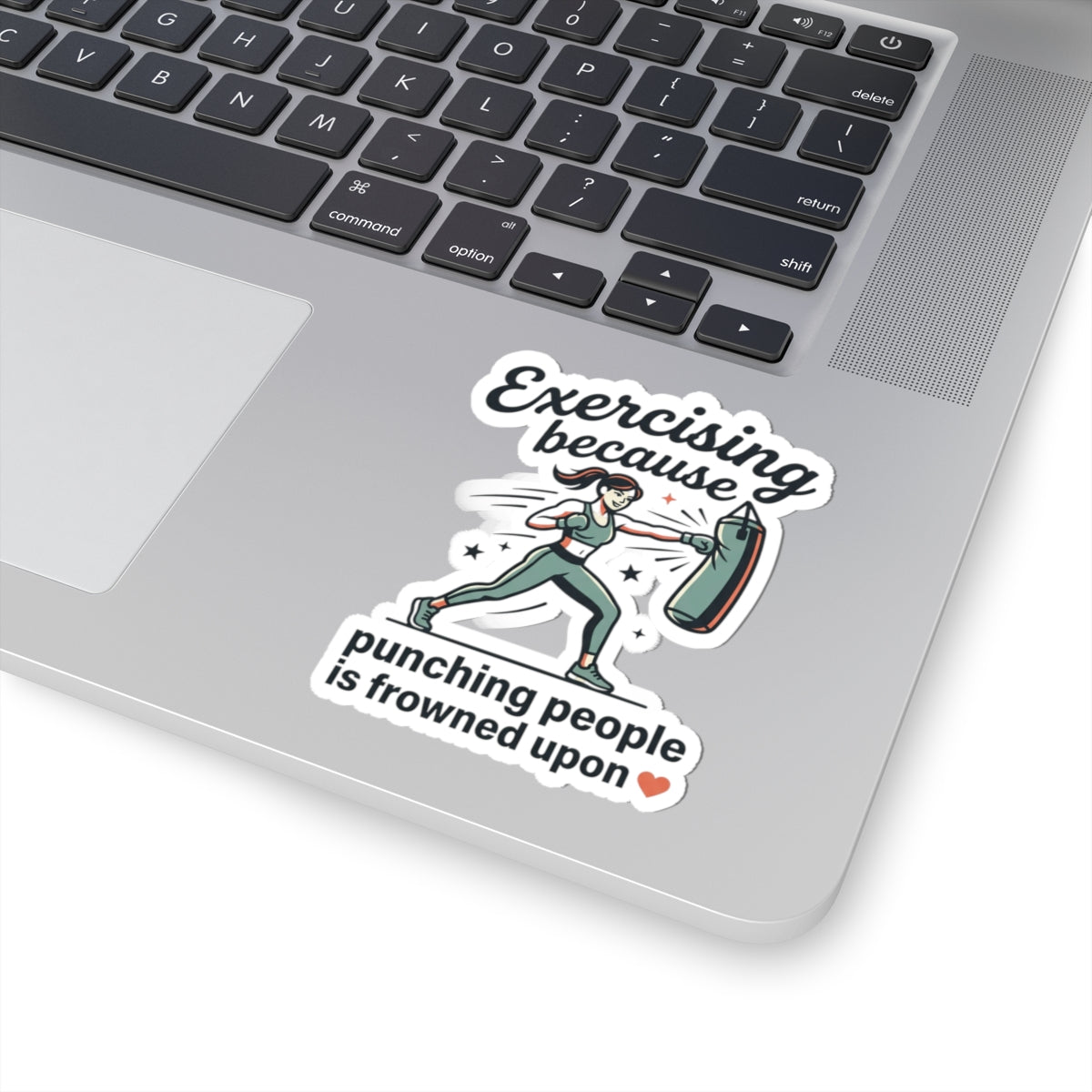 Exercising Because Punching People is Frowned Upon Kiss-Cut Stickers