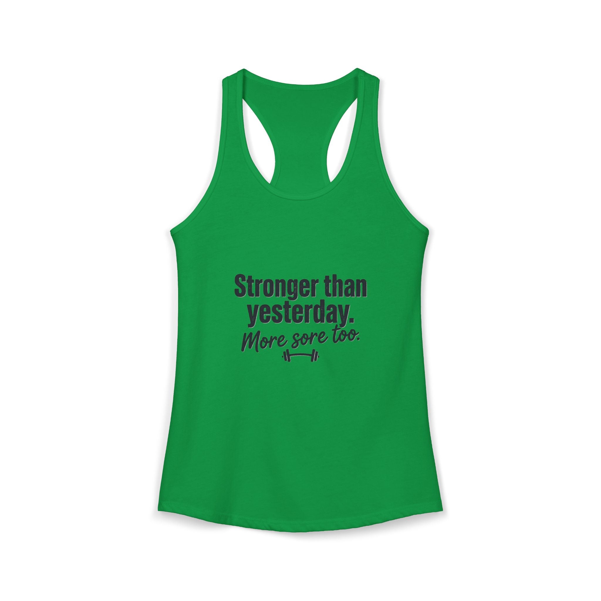 Stronger Than Yesterday More Sore Too Women's Ideal Racerback Tank