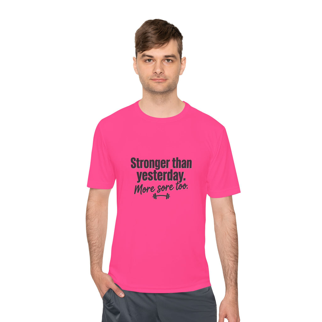 Stronger Than Yesterday More Sore Too Unisex Moisture Wicking Tee