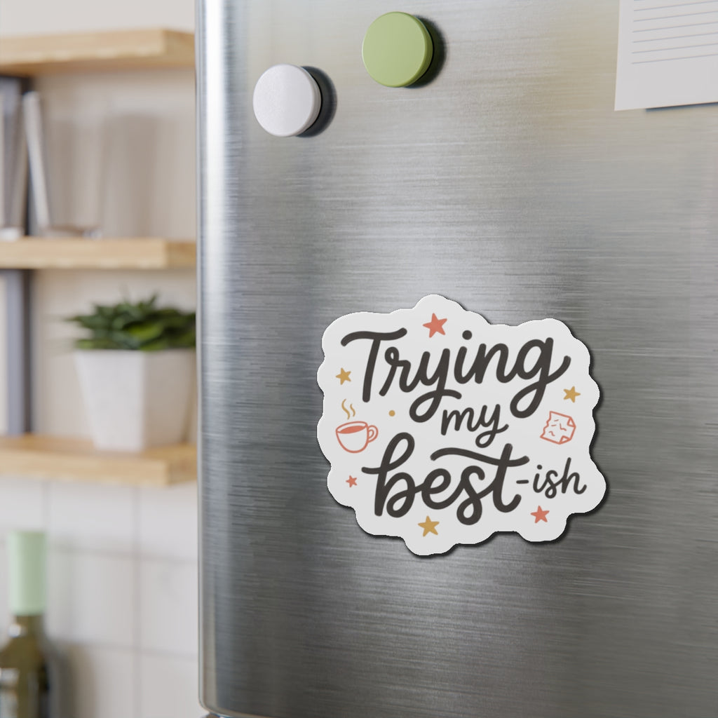 Trying My Best-ish Die-Cut Magnets