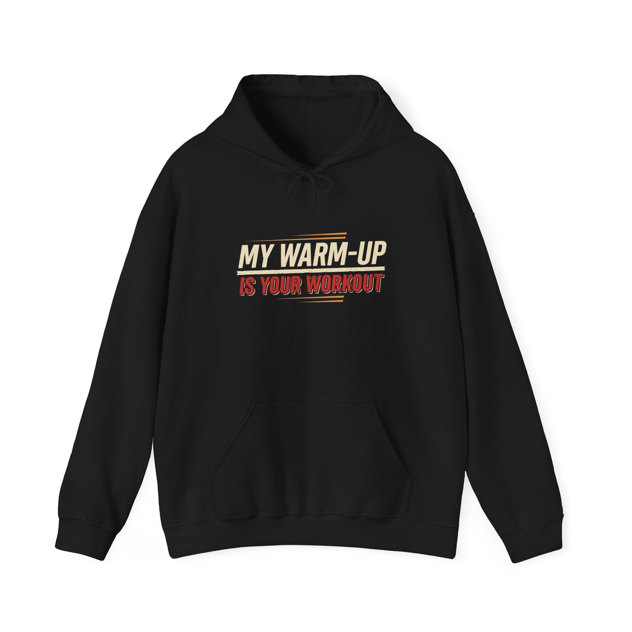 My Warm-Up is Your Workout Unisex Heavy Blend™ Hooded Sweatshirt