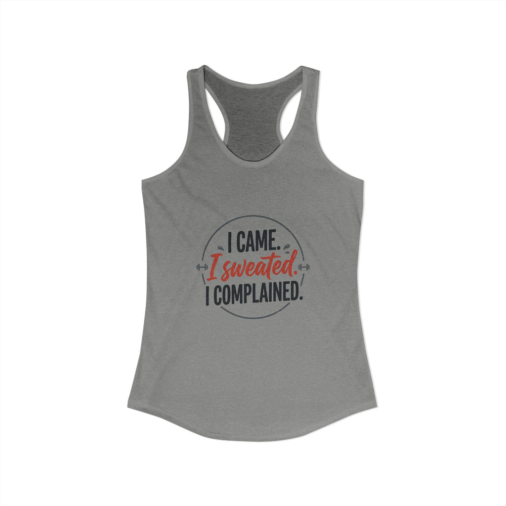 I Came I Sweated I Complained Women's Ideal Racerback Tank