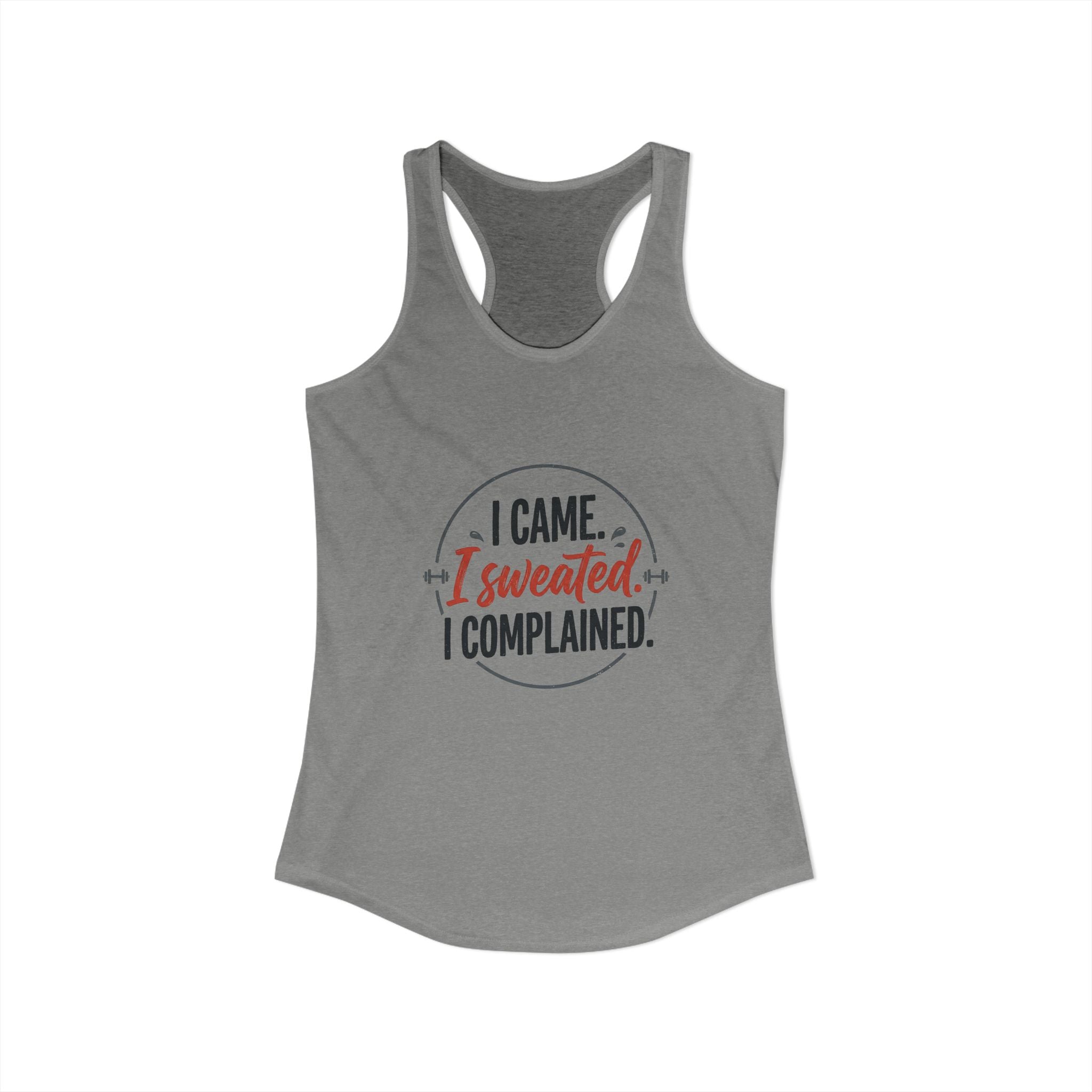 I Came I Sweated I Complained Women's Ideal Racerback Tank