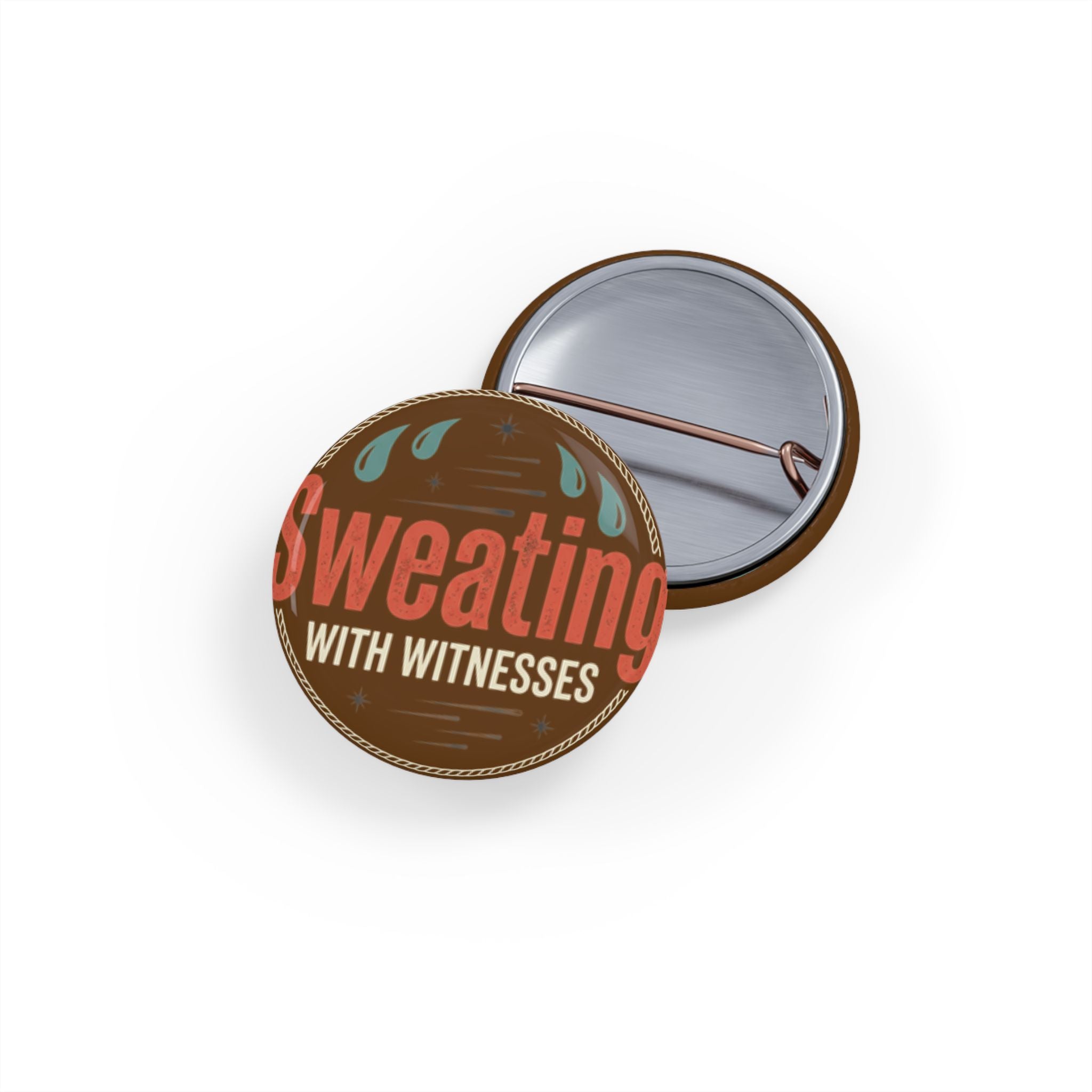 Sweating with Witnesses Round Pins