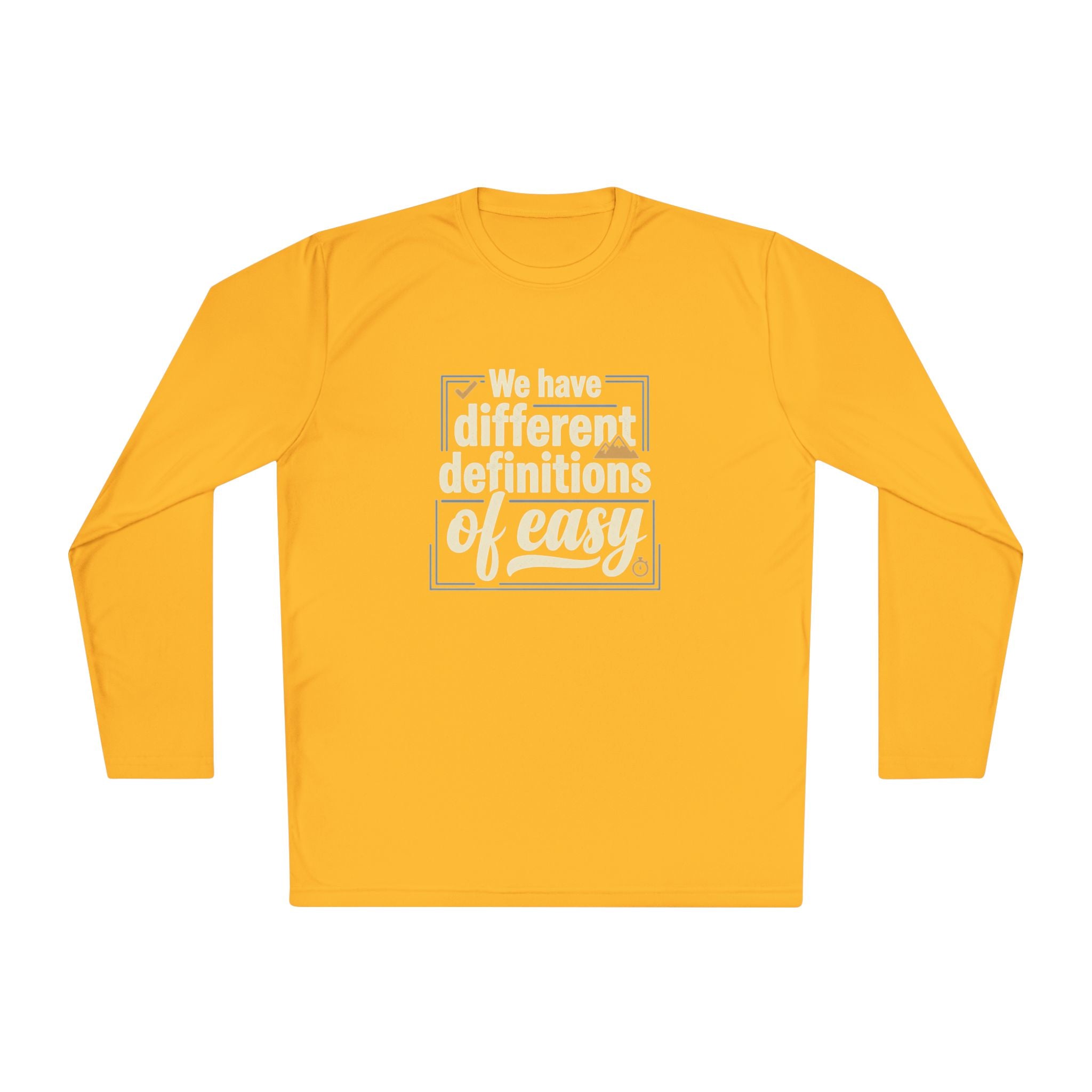 We Have Different Definitions of Easy Unisex Lightweight Long Sleeve Tee