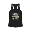 We Have Different Definitions of Easy Women's Ideal Racerback Tank