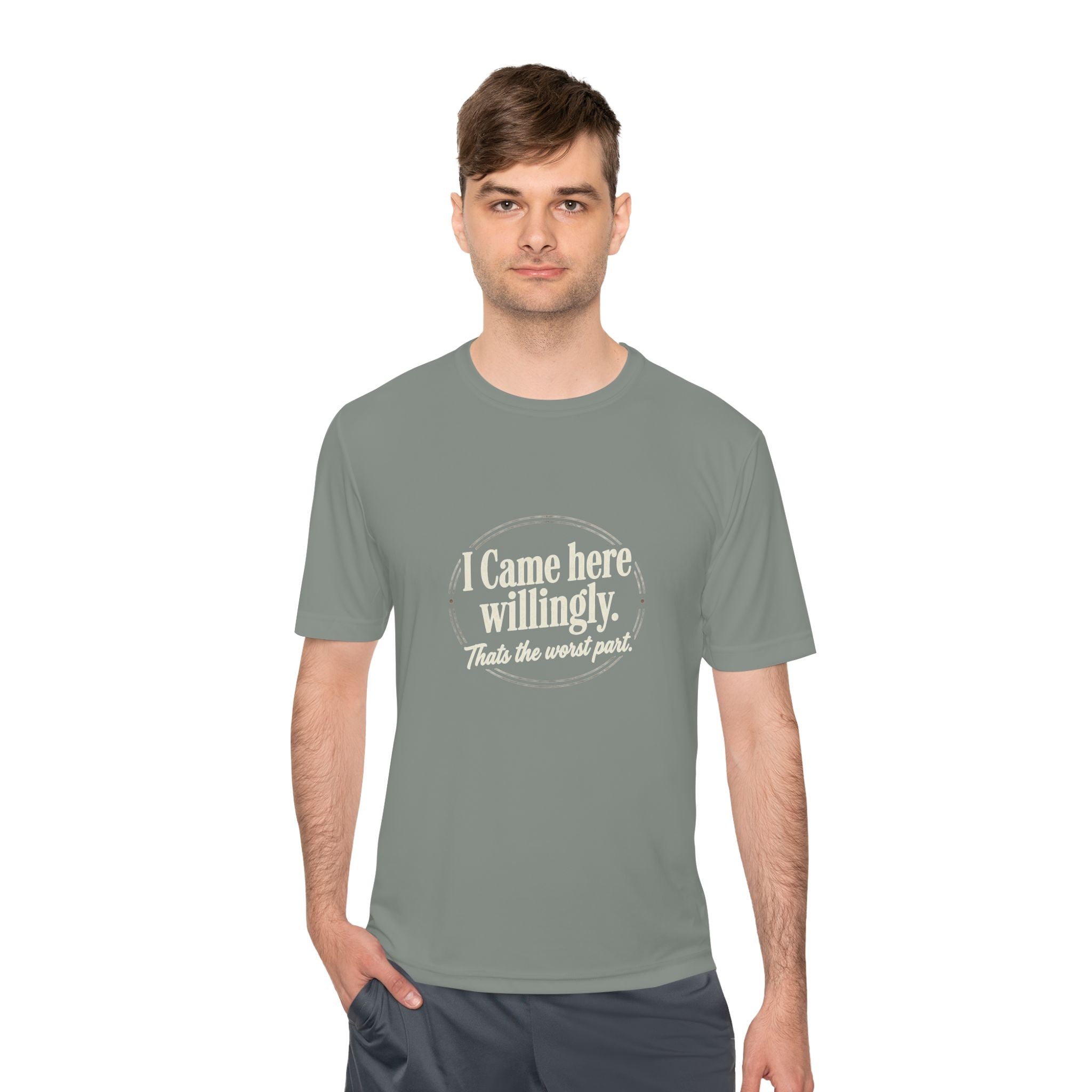I Came Here Willingly That's The Worst Part Unisex Moisture Wicking Tee
