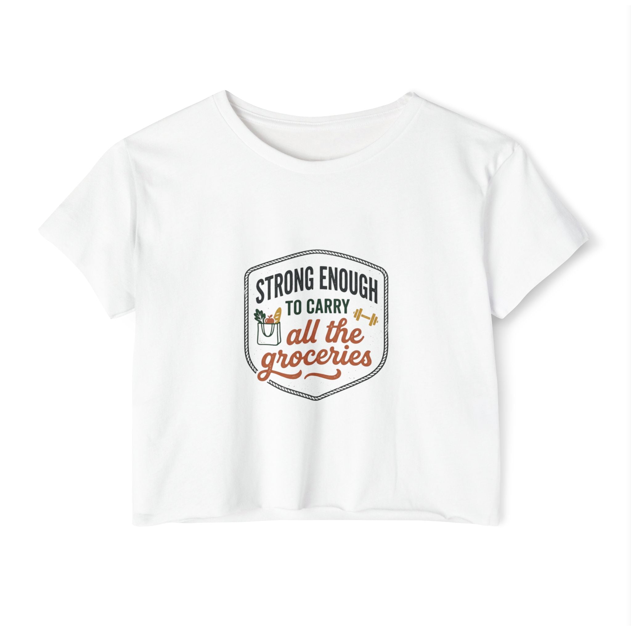 Strong Enough to Carry All the Groceries Women's Festival Crop Top