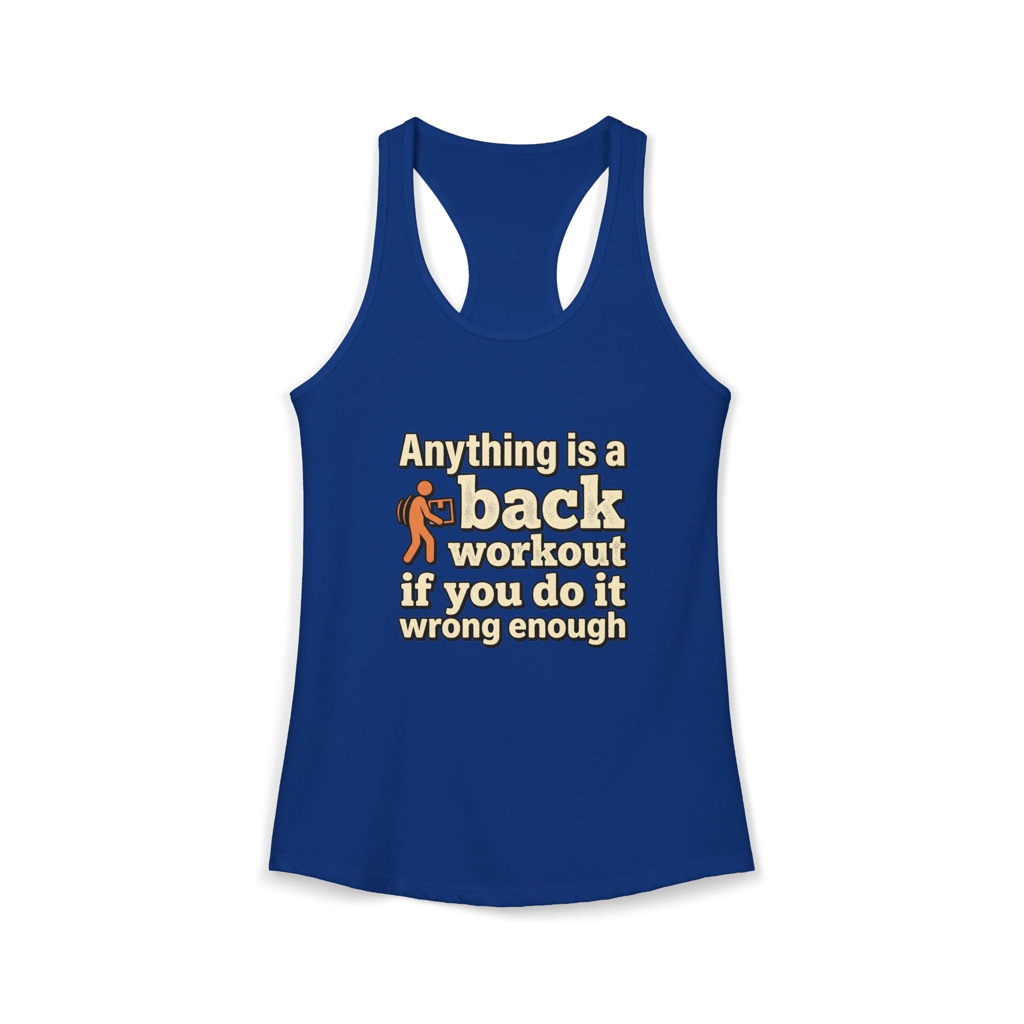 Anything is a Back Workout If You Do It Wrong Enough Women's Ideal Racerback Tank