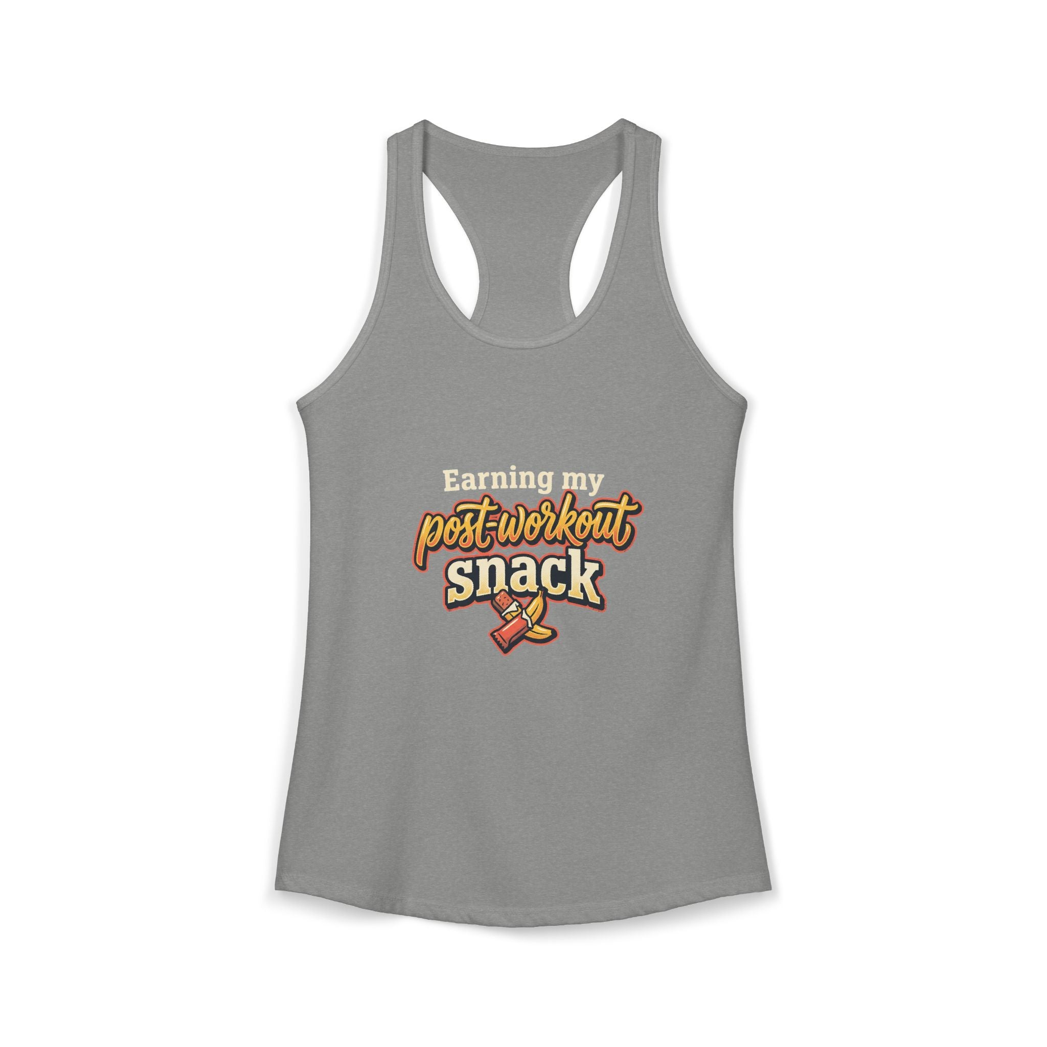 Earning My Post-Workout Snack Women's Ideal Racerback Tank