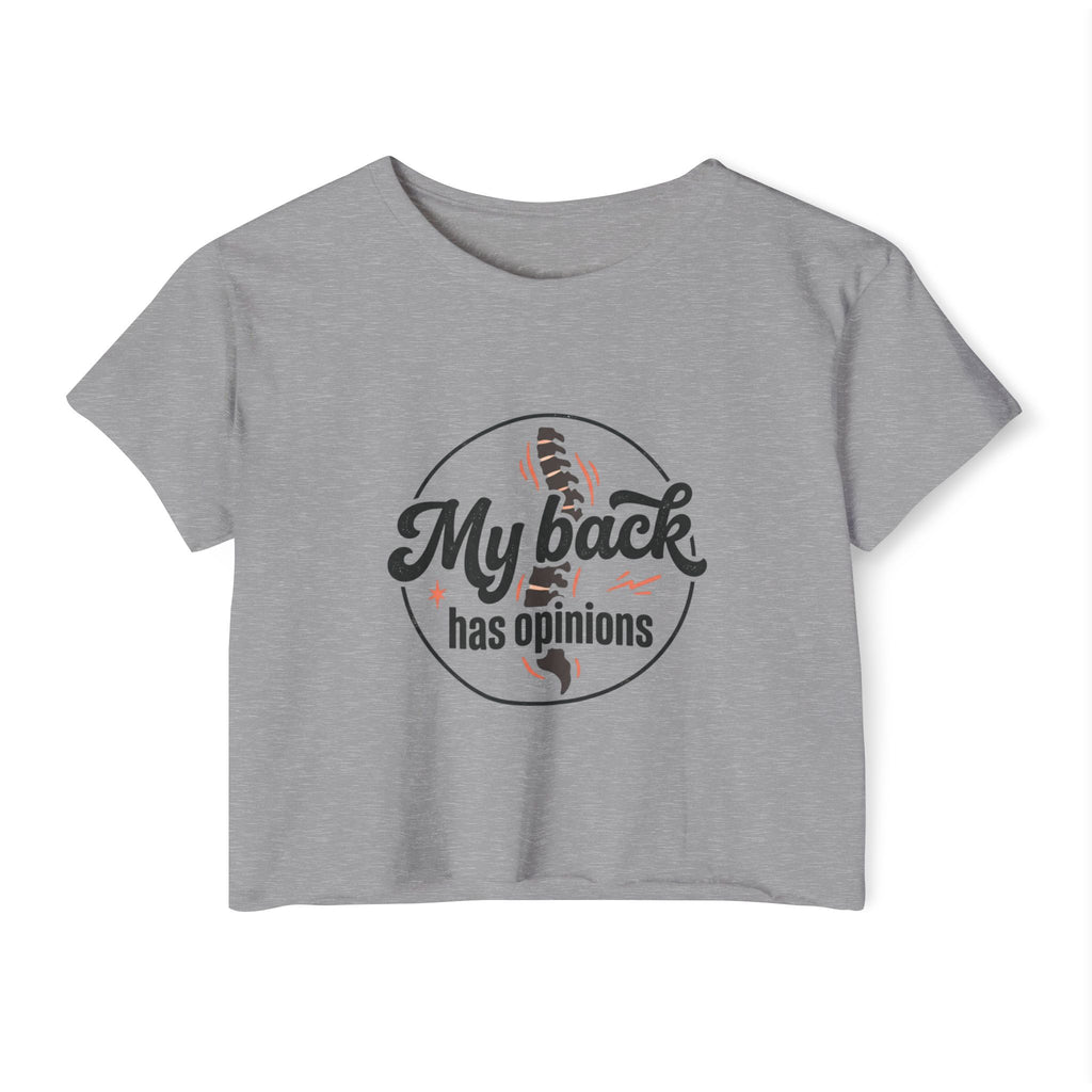 My Back Has Opinions Women's Festival Crop Top