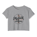 My Back Has Opinions Women's Festival Crop Top