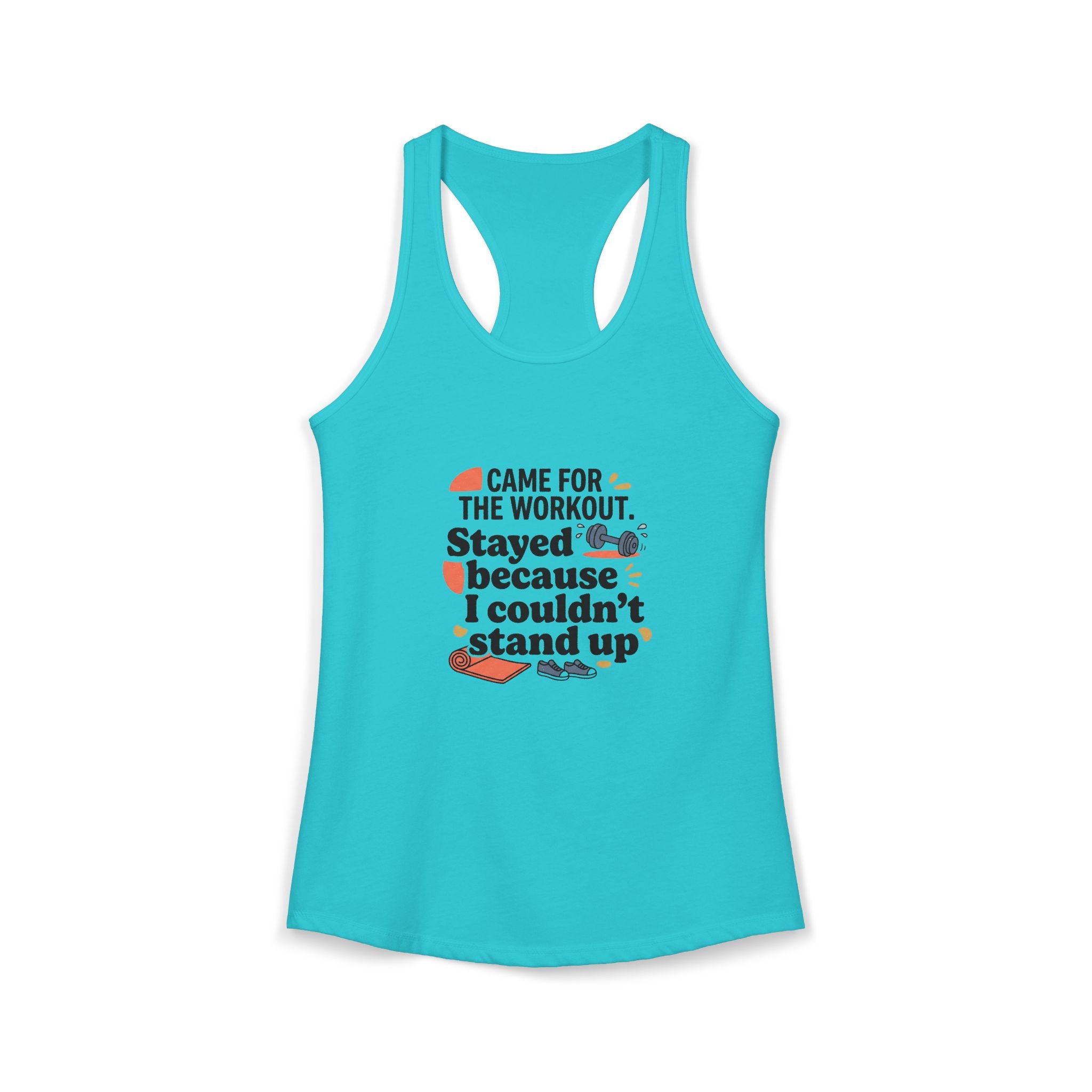 Came for the Workout Stayed Because I Couldn't Stand Up Women's Ideal Racerback Tank