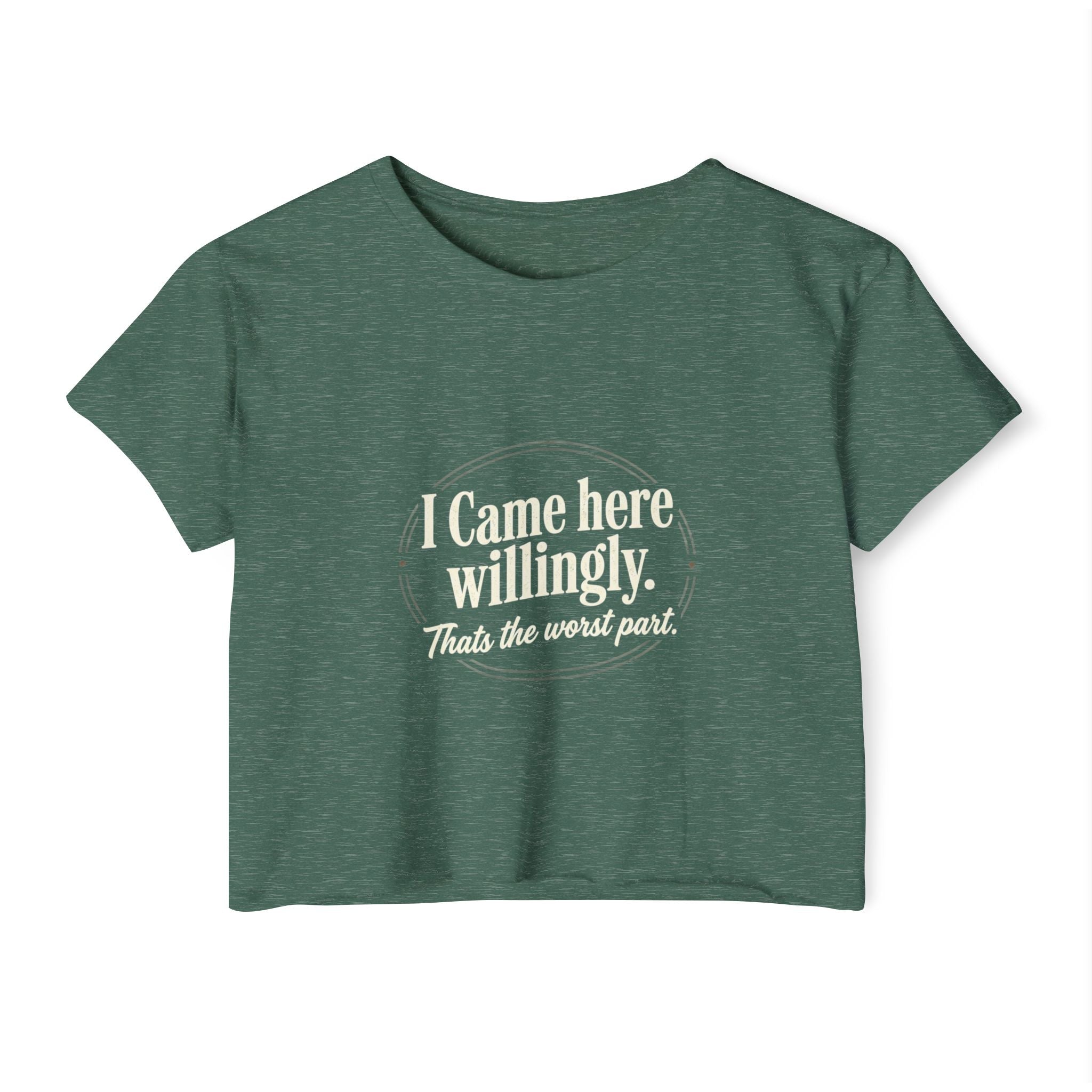 I Came Here Willingly Women's Festival Crop Top