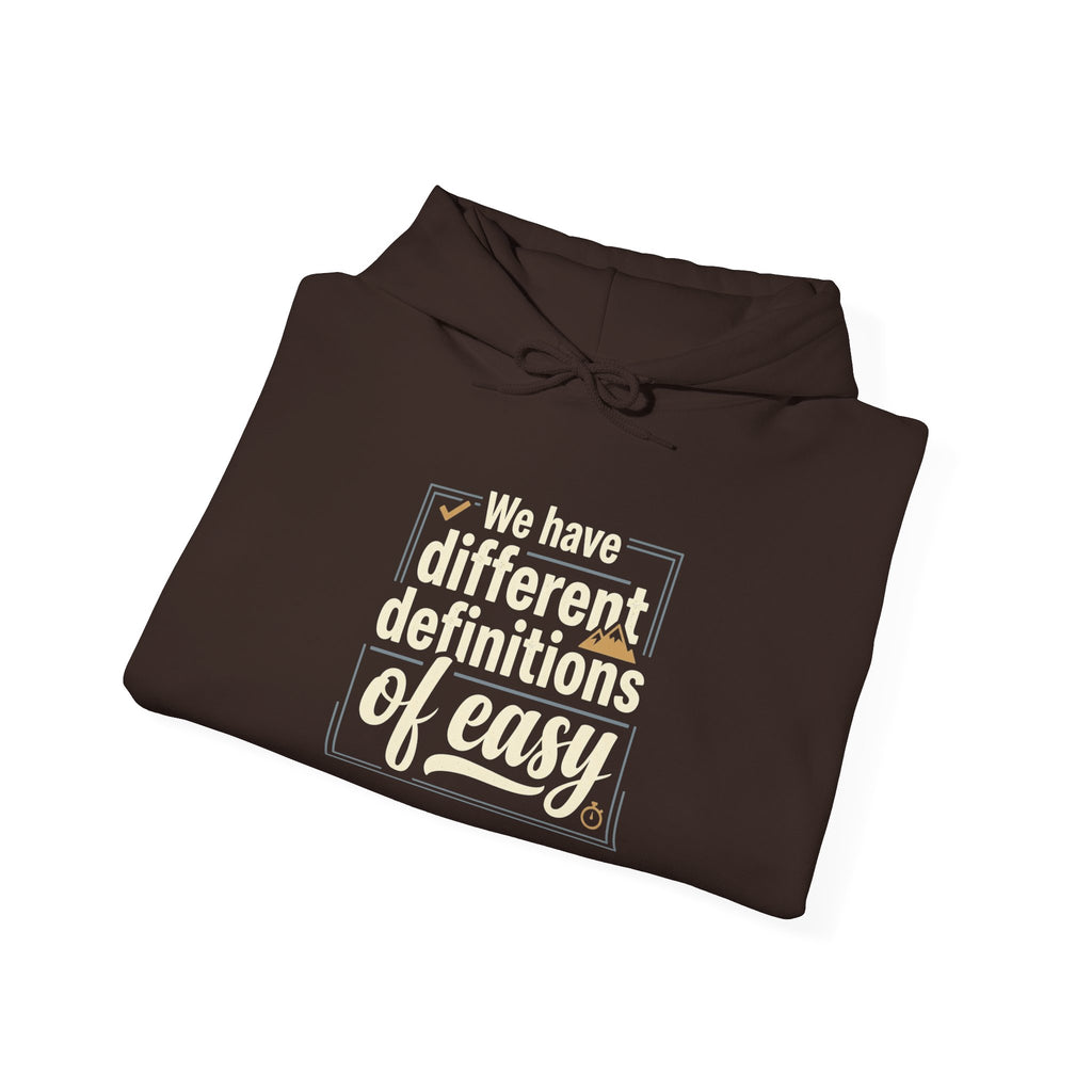 We Have Different Definitions of Easy Unisex Heavy Blend™ Hooded Sweatshirt