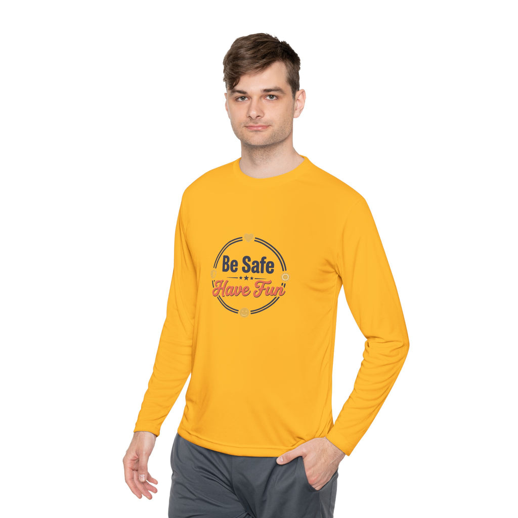 Be Safe Have Fun Unisex Lightweight Long Sleeve Tee