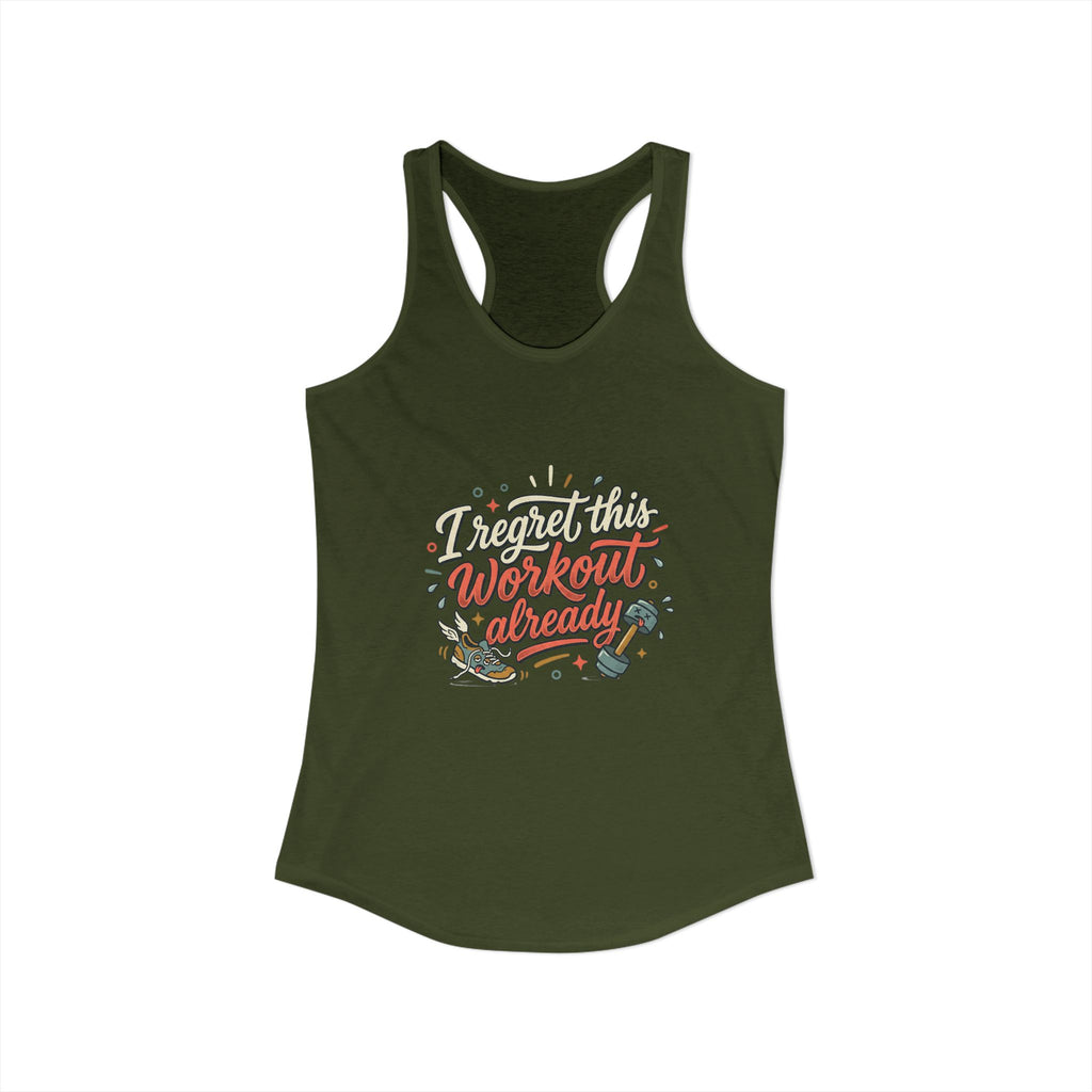 I Regret This Workout Already Women's Ideal Racerback Tank
