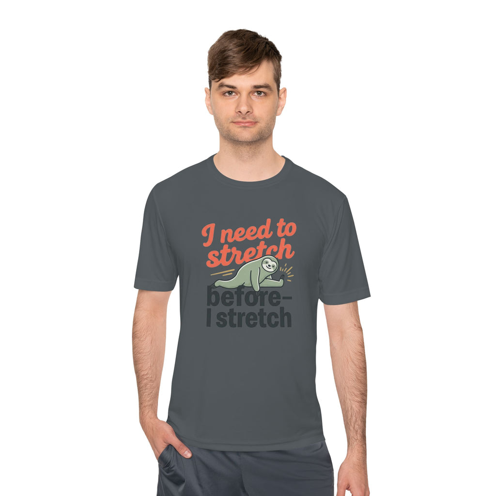 I Need to Stretch Before I Stretch Unisex Moisture Wicking Tee