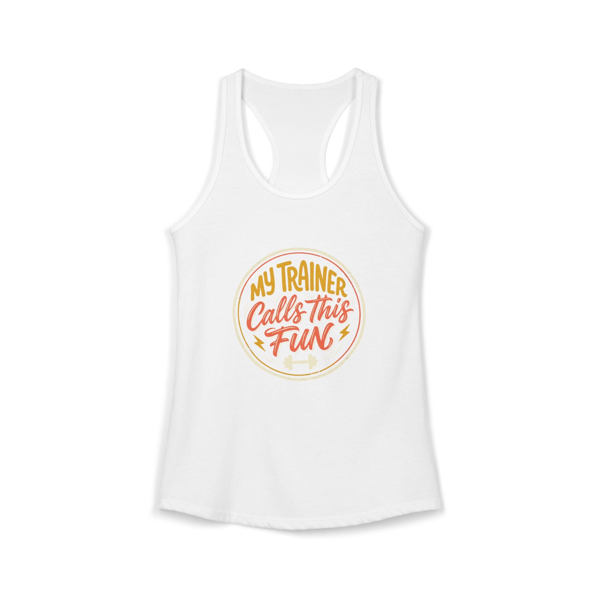My Trainer Calls This Fun Women's Ideal Racerback Tank