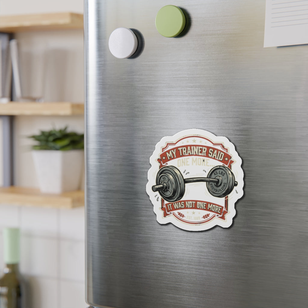 My Trainer Said...Die-Cut Magnets