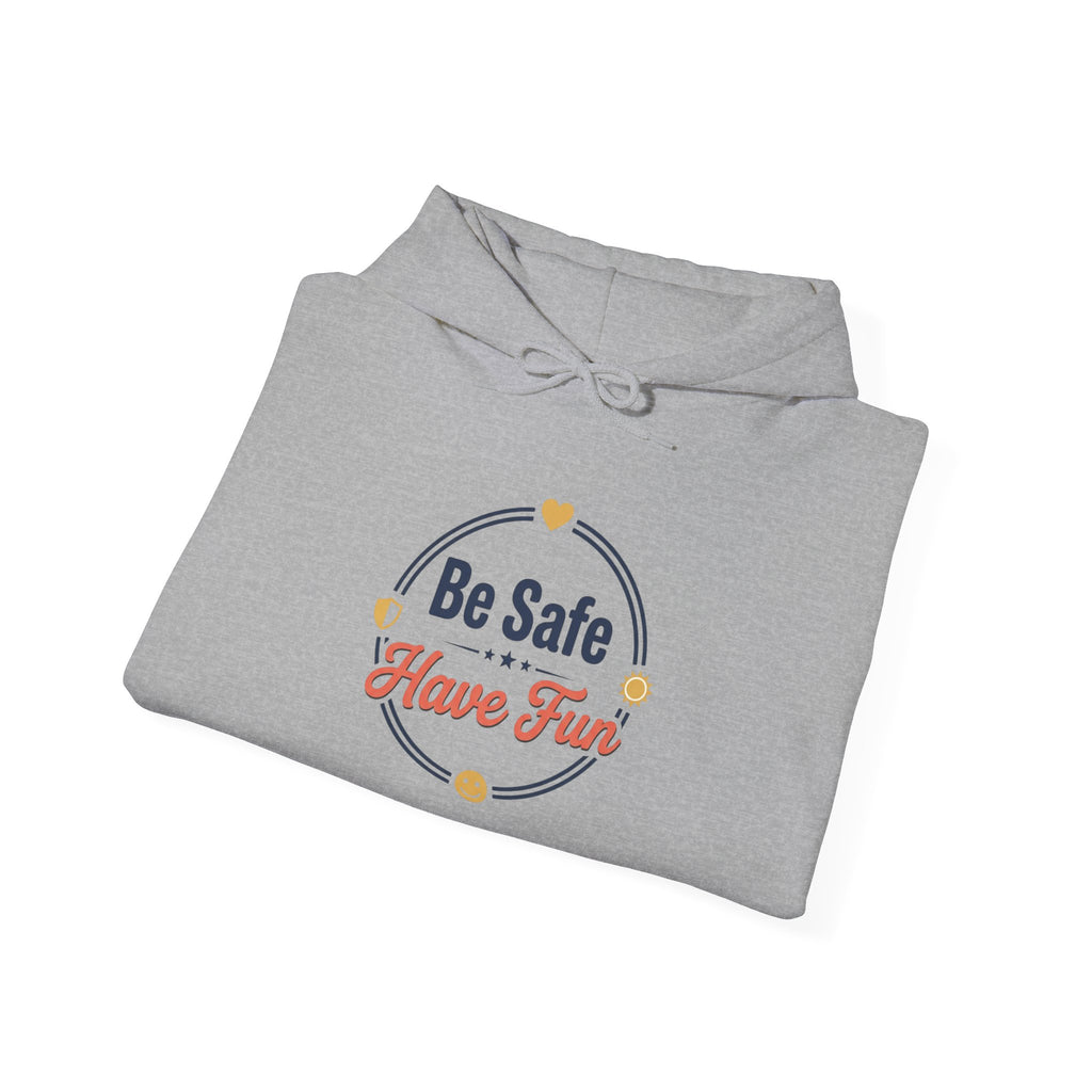 Be Safe Have Fun Unisex Heavy Blend™ Hooded Sweatshirt